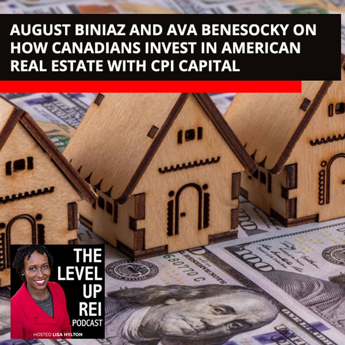 112 August Biniaz And Ava Benesocky On How Canadians Invest In American Real Estate With CPI Capital episode artwork