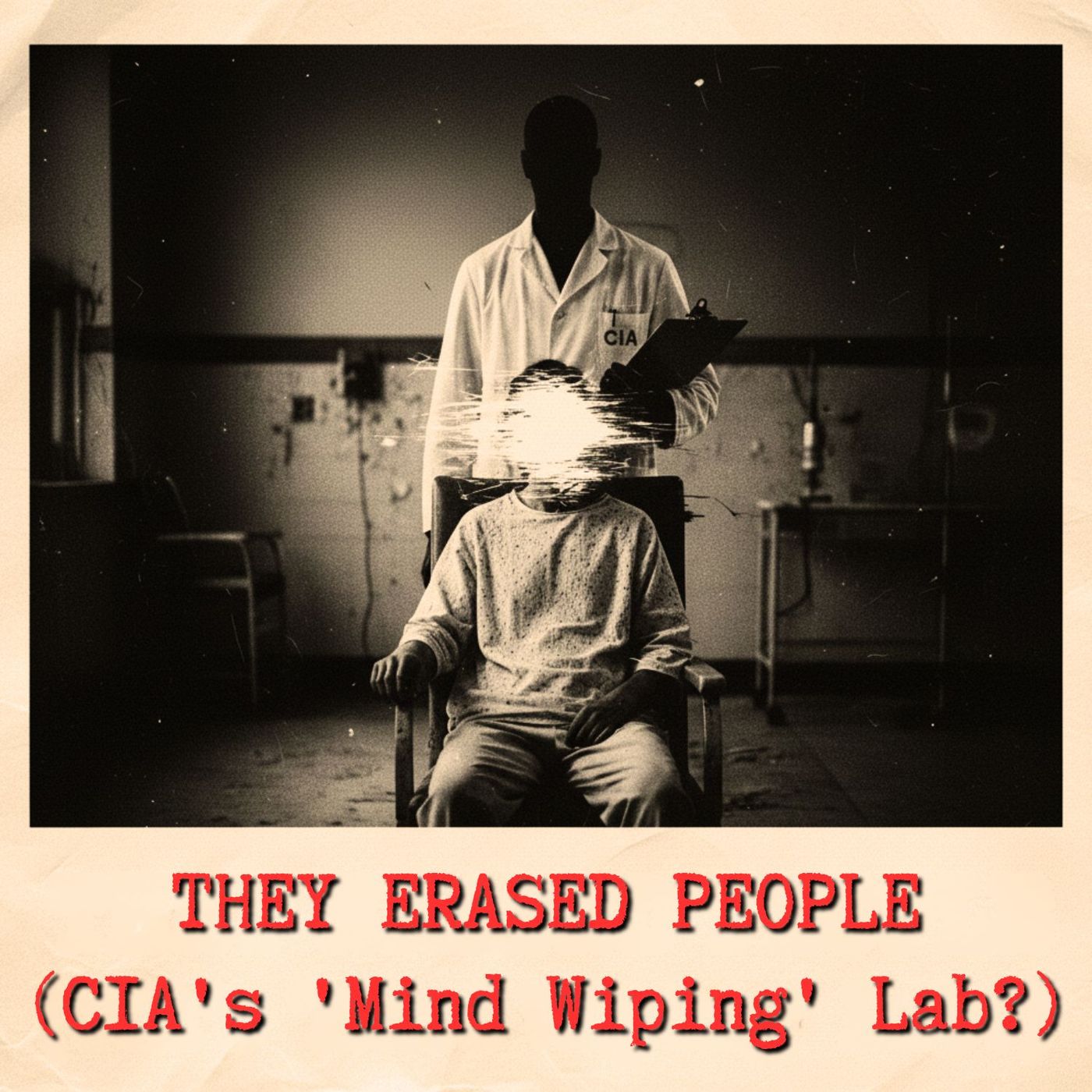 THEY ERASED PEOPLE: The CIA’s Secret "Mind Wiping" Lab
