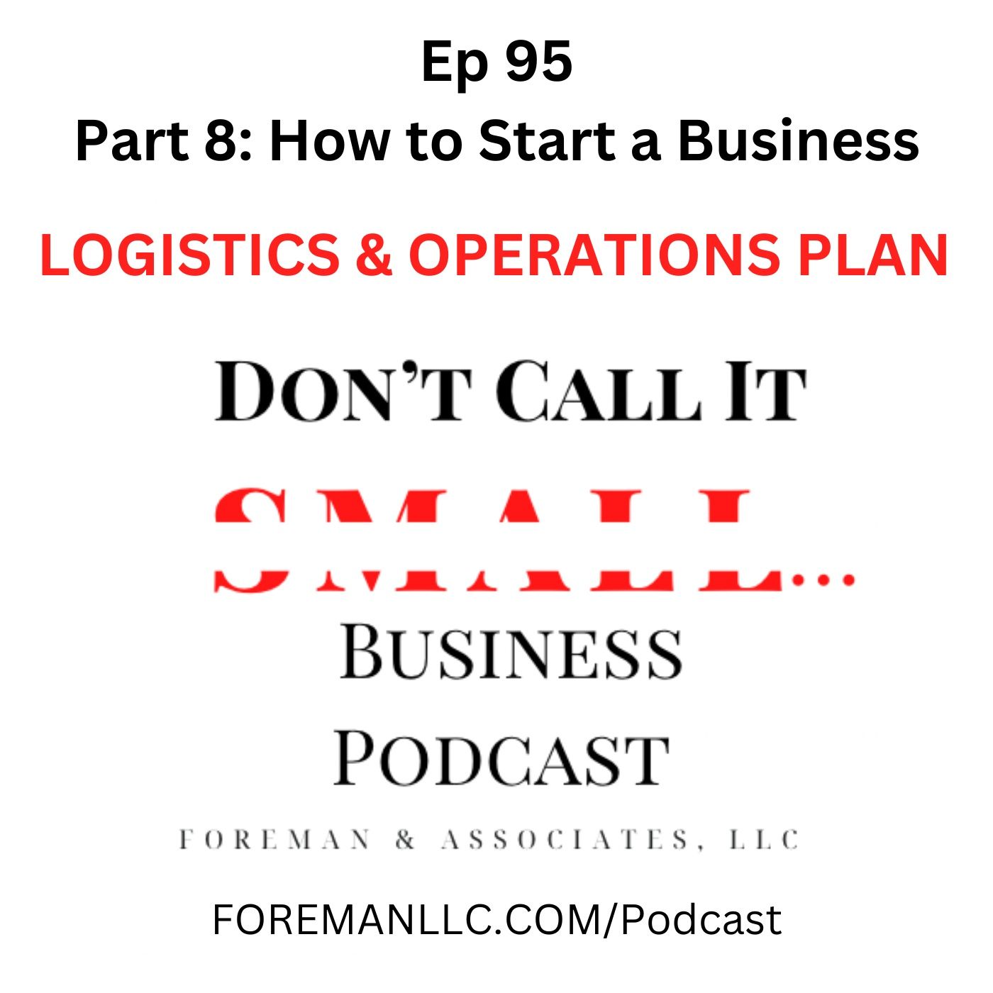 Ep 95 Part 8 How to Start a Business [Logistics and Operations Plan]