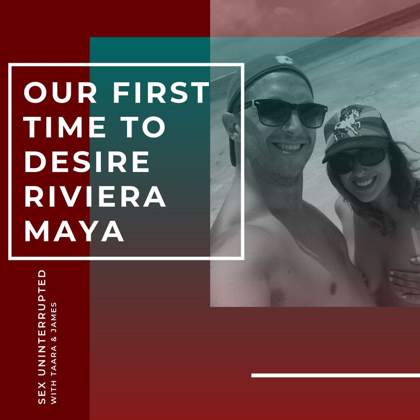 Show 30: Our First Trip to Desire Riviera Maya in Mexico thumbnail