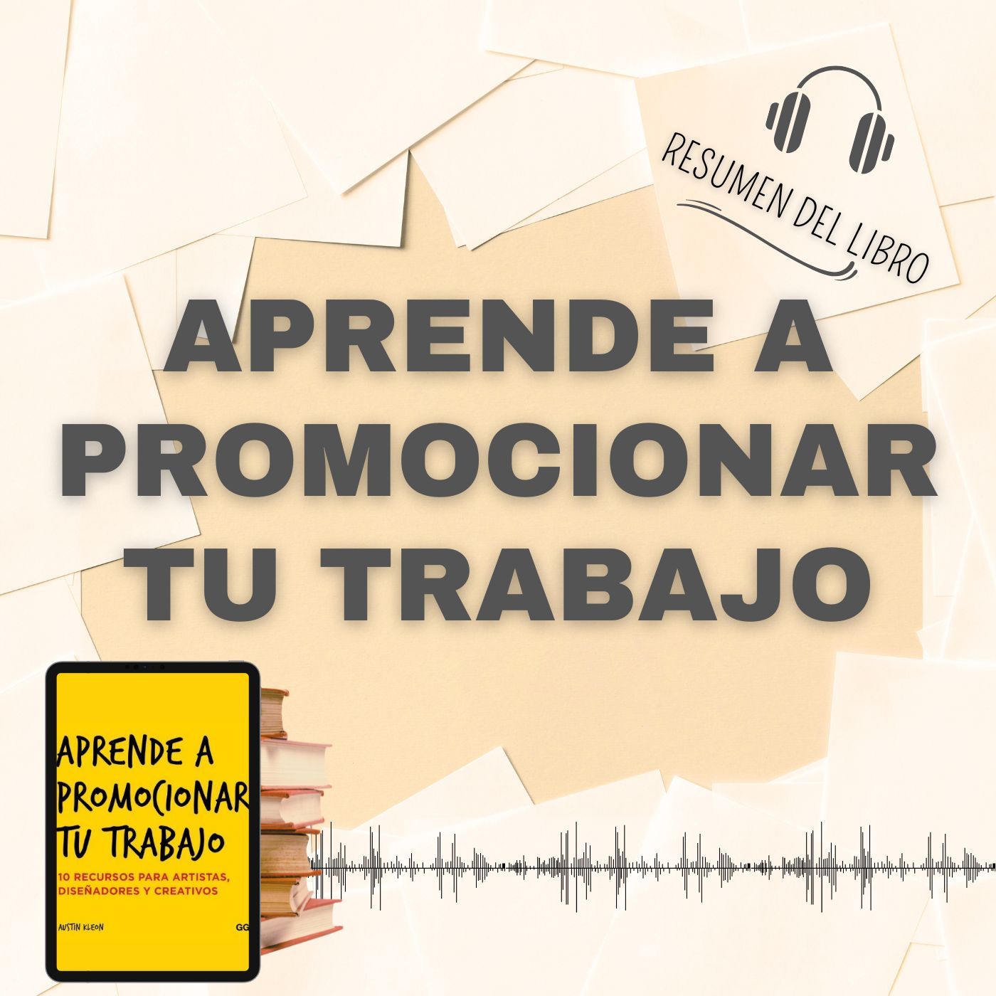 9 Secretos del Libro 'APRENDE A PROMOCIONAR TU TRABAJO' 📗 Resumen del Libro - Ideas Clave de Austin Kleon (Baja tu PDF📥)