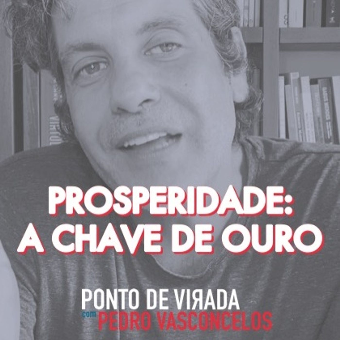 Prosperidade: A Chave De Ouro. episode artwork