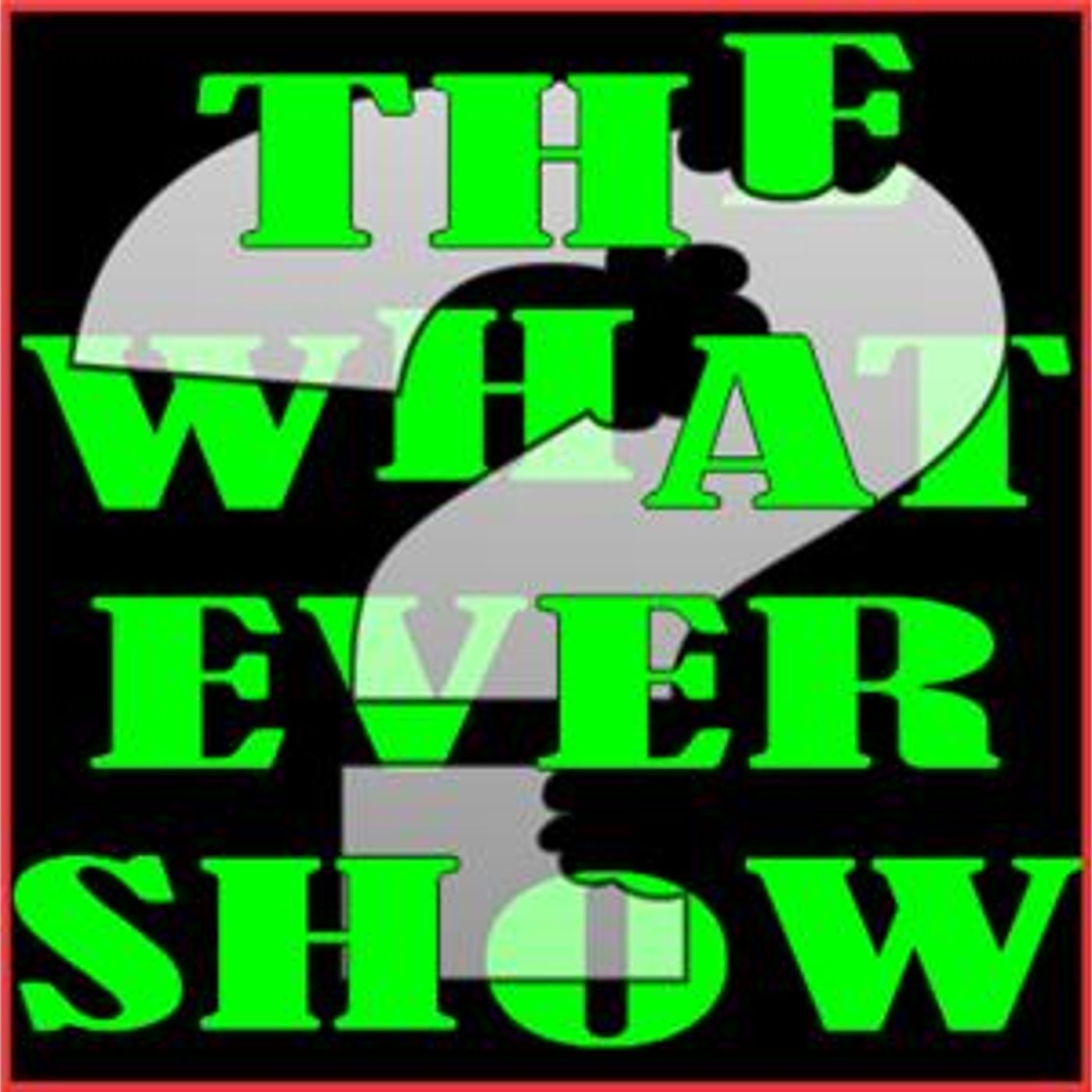 Brain Injury Injury - The What Ever Show ! episode artwork