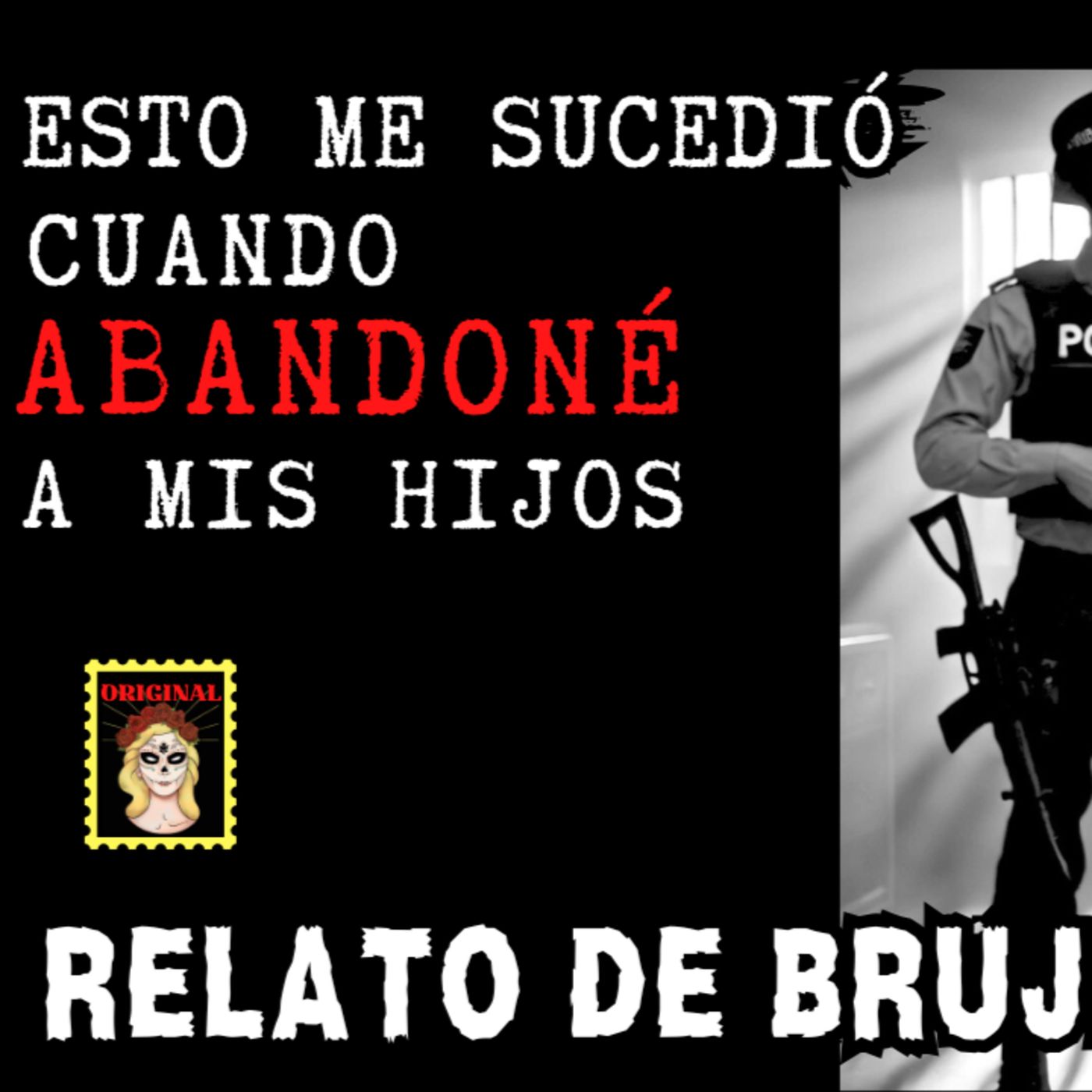 👉Relato de BRUJERÍA⎮ABANDONÉ a mis HIJOS por un HOMBRE⎮Viviendo con el miedo - Relatos de Brujería episode artwork
