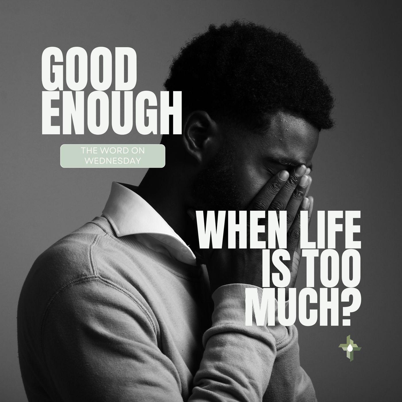TWOW 62: Good Enough IV | The Good Life - Finding Peace in God's Plan episode artwork