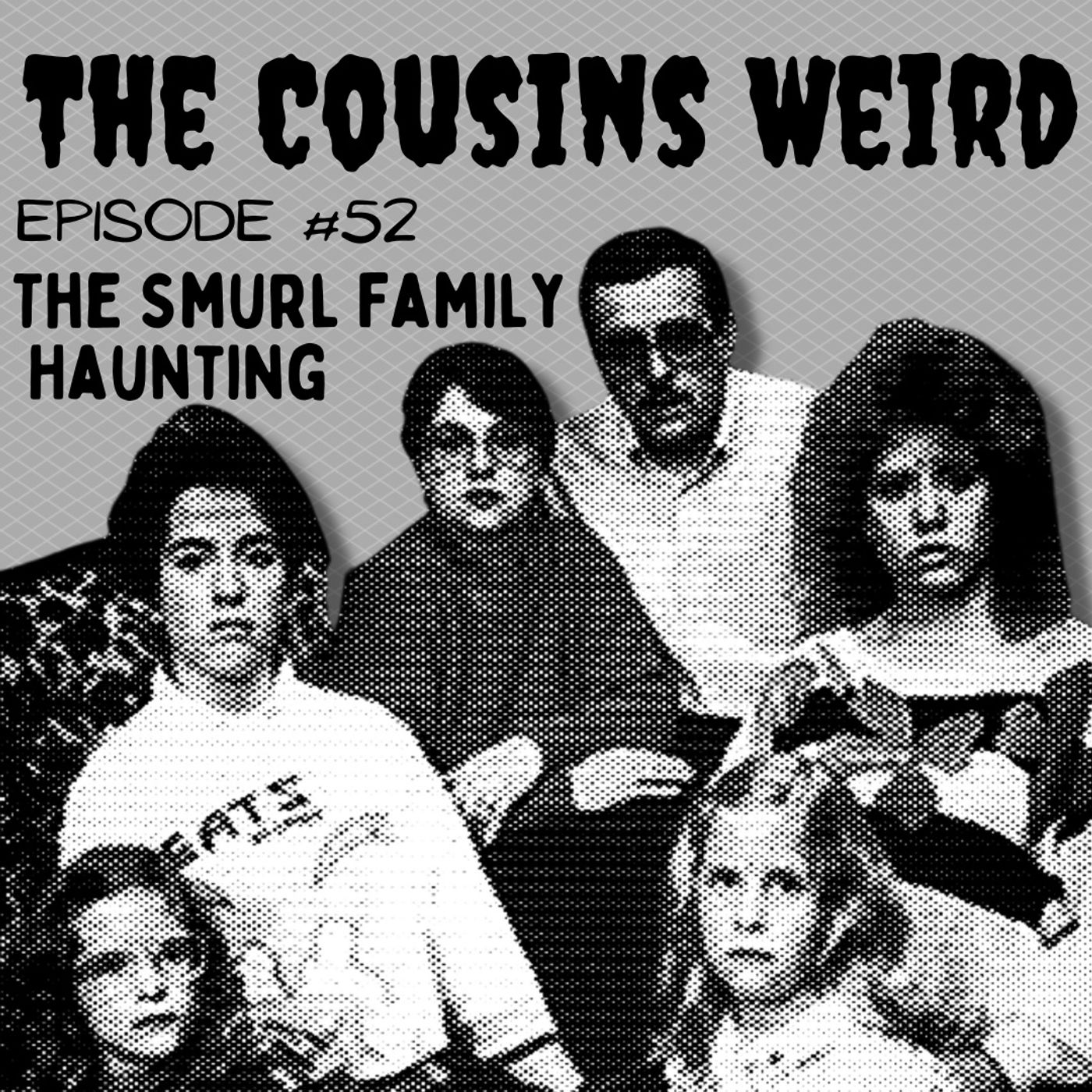 Episode #52 The Smurl Family Hauting episode artwork
