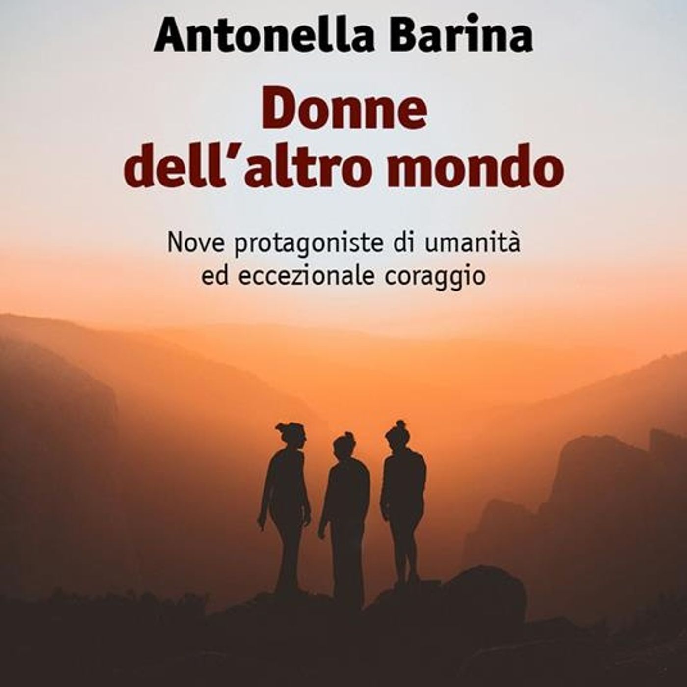 Antonella Barina "Donne dell'altro mondo" Antonella Barina "Donne dell'altro mondo"