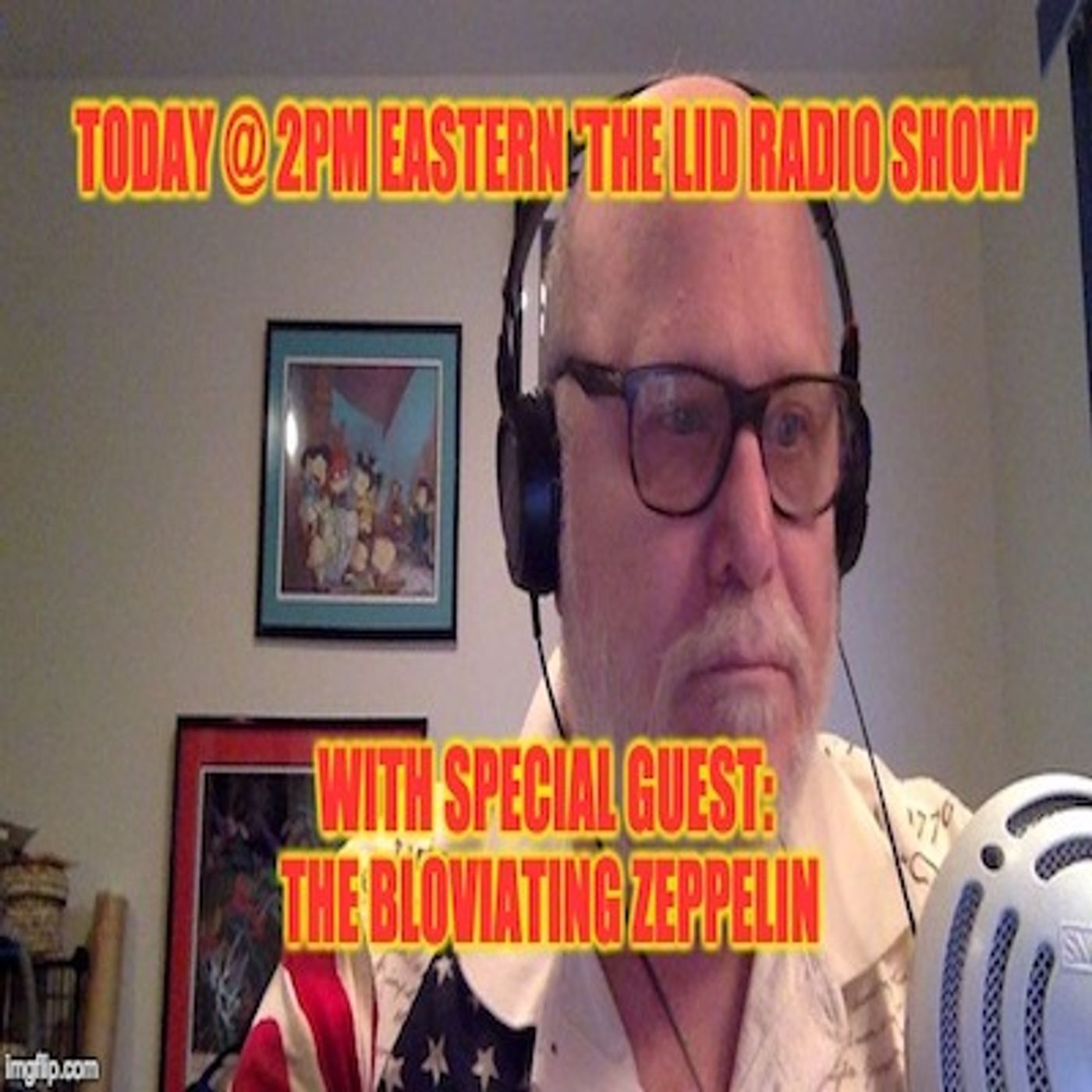 Lid Radio Show 2/1/17 With Guest Bloviating Zeppelin