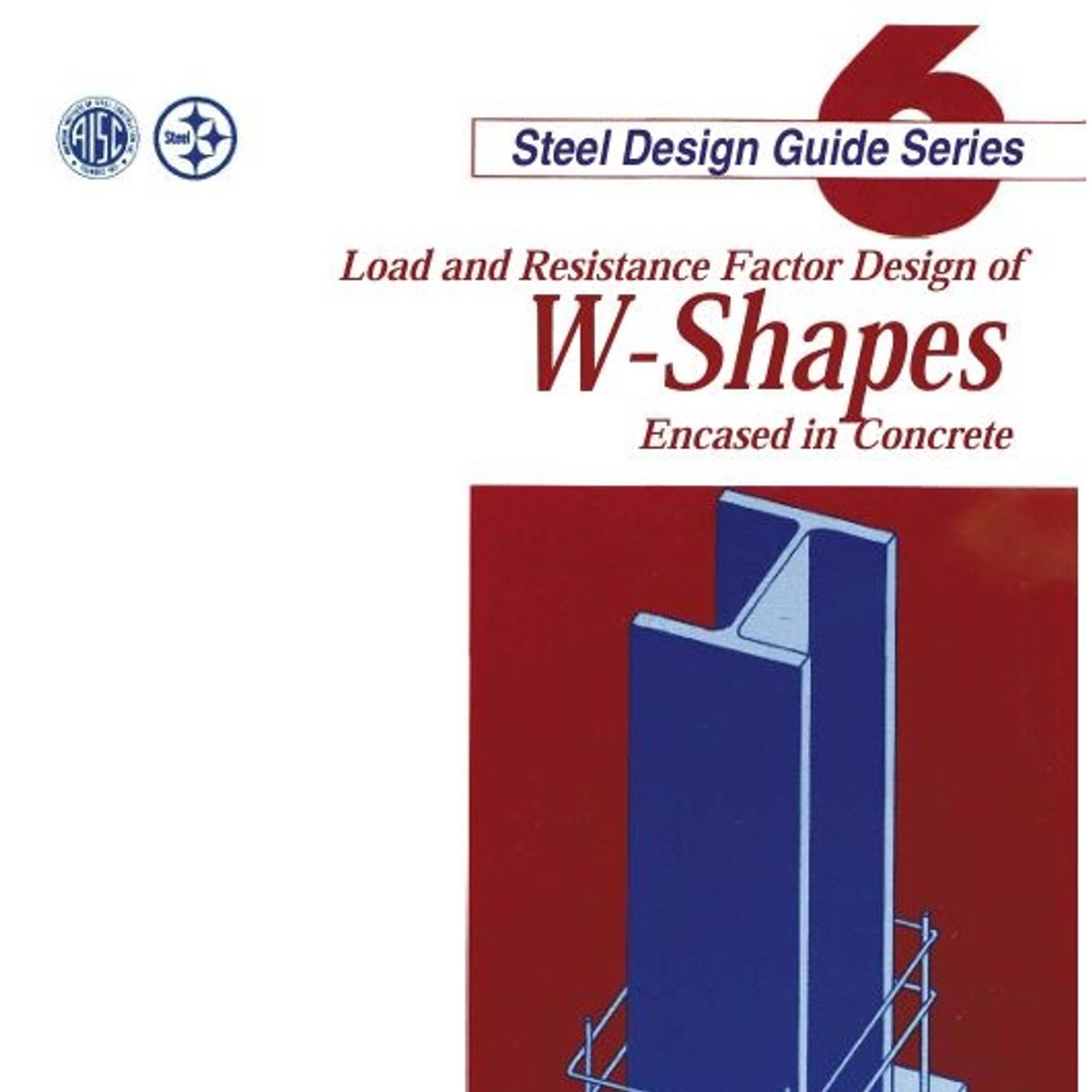 Steel Design Guide: Load and Resistance Factor Design of W-Shapes Encased in Concrete