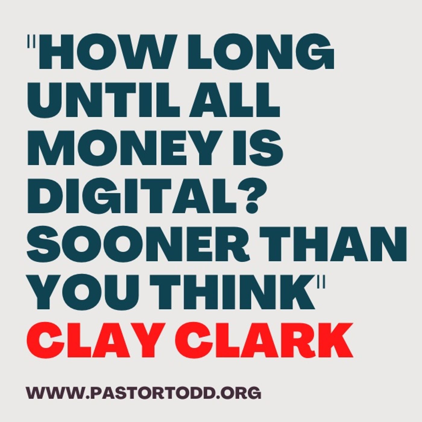 ”How Long Until all money is Digital? ...Sooner Than You Think” Guest: Clay Clark episode artwork
