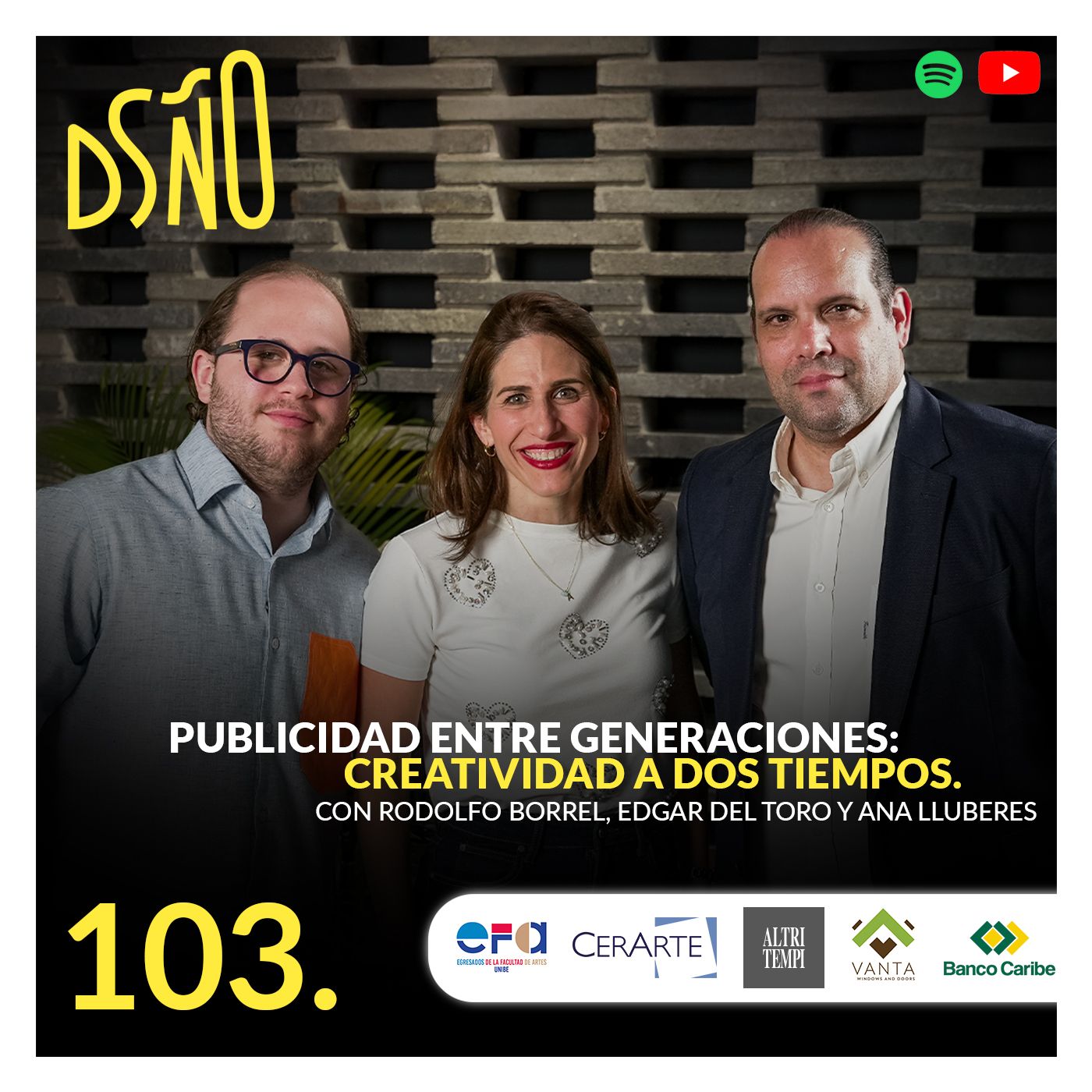 103. Publicidad Entre Generaciones: Creatividad A Dos Tiempos / Ana Lluberes, Rodolfo Borrel y Edgar Del Toro