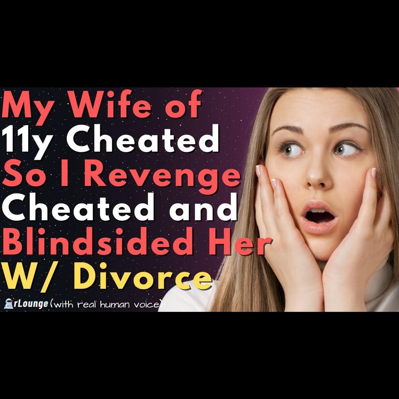 Wife of 11yrs Cheated So I Revenge Cheated & Blindsided Her W/ Divorce | Reddit Cheating Stories episode artwork