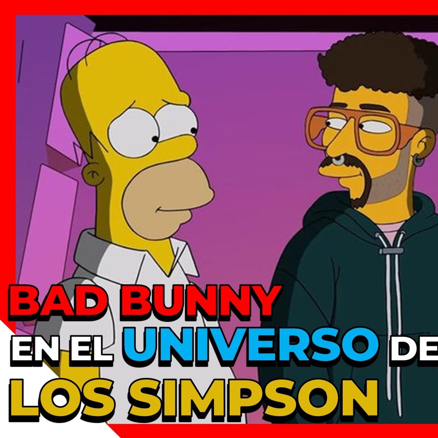 BAD BUNNY  - TE DESEO LO MEJOR - EN EL UNIVERSO DE LOS SIMPSON episode artwork