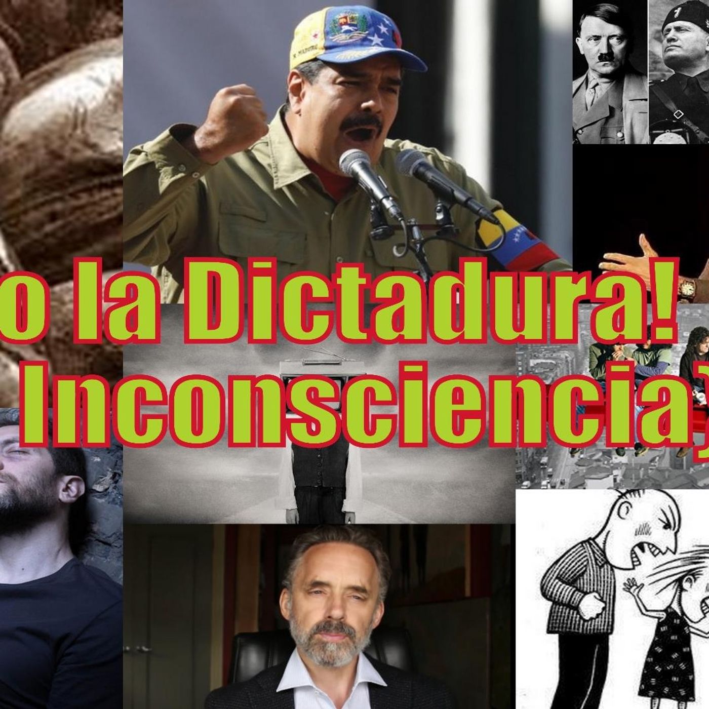 #108 Abajo la Dictadura!{de la Inconsciencia}