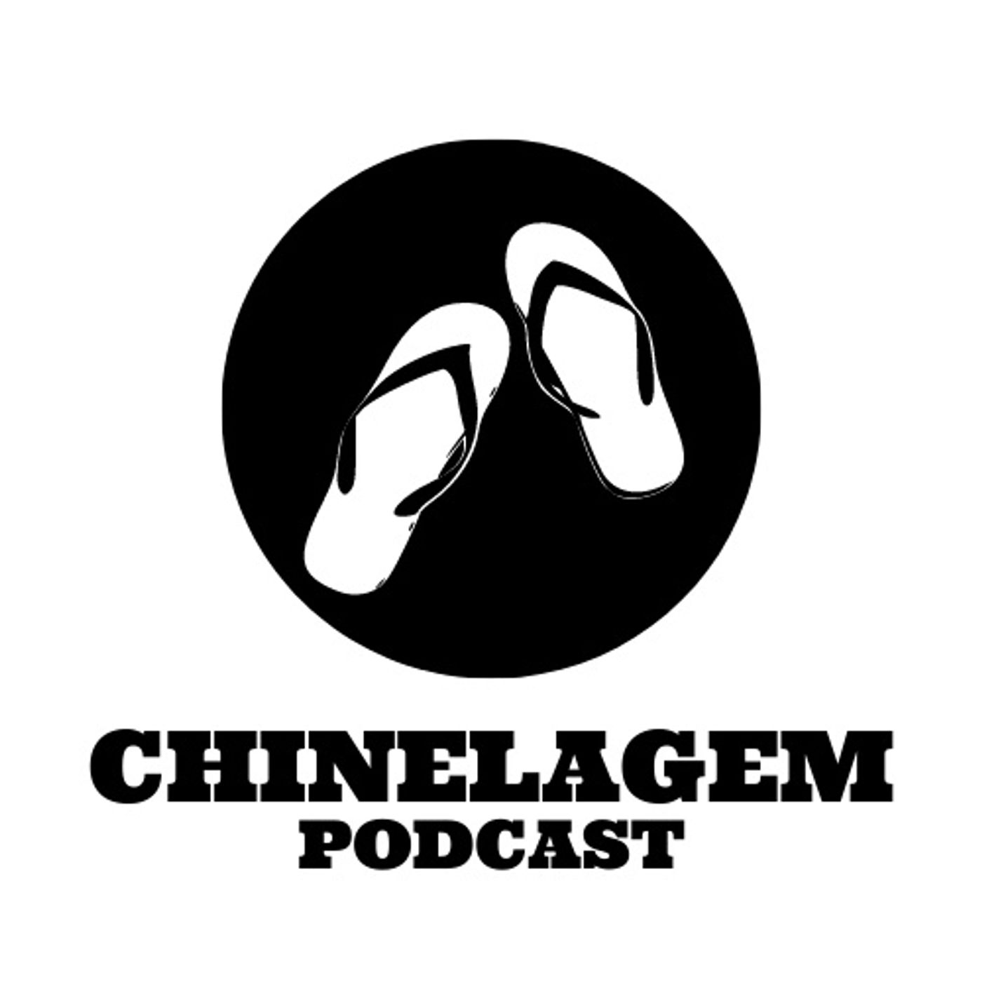 Chinelagem Podcast