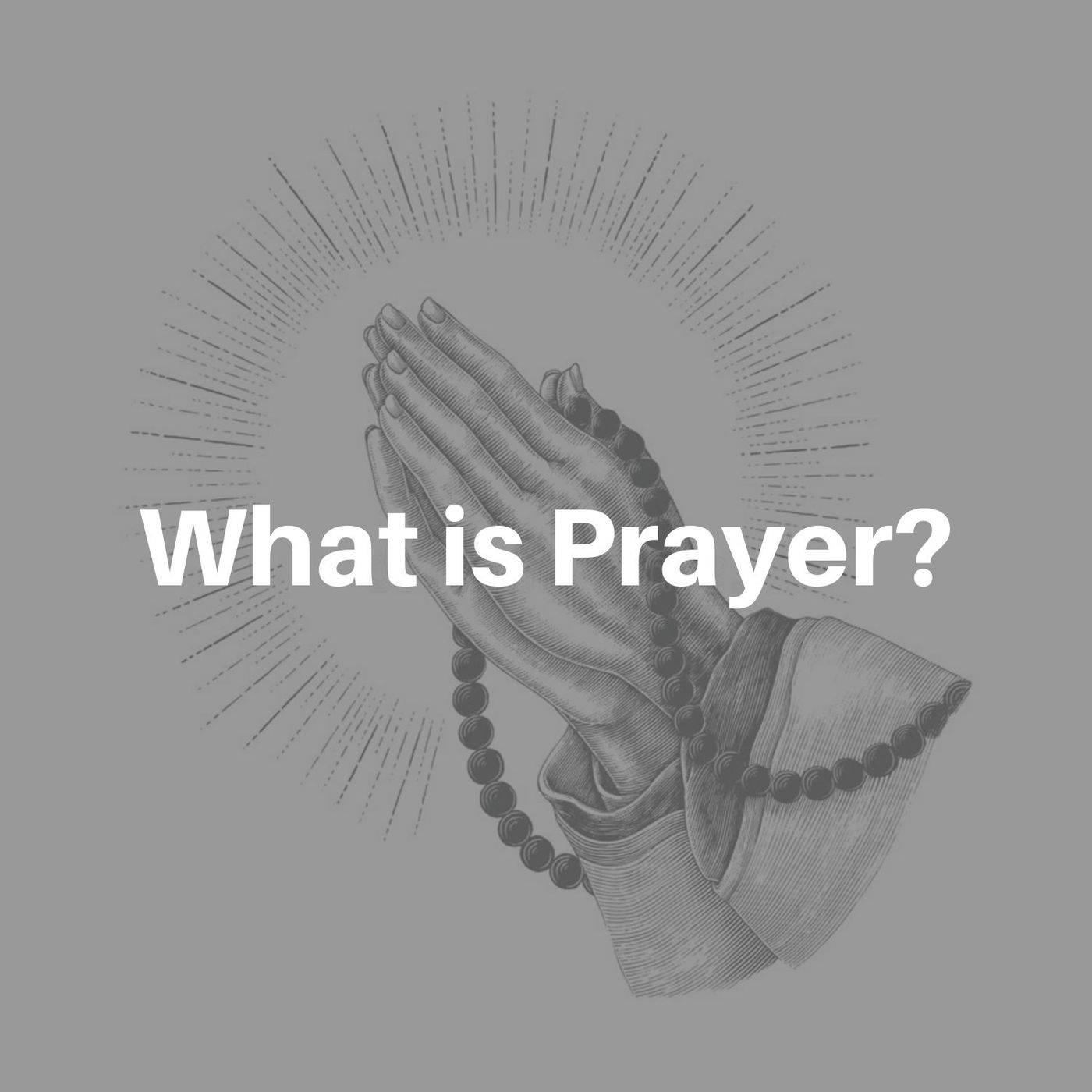 What is prayer?
