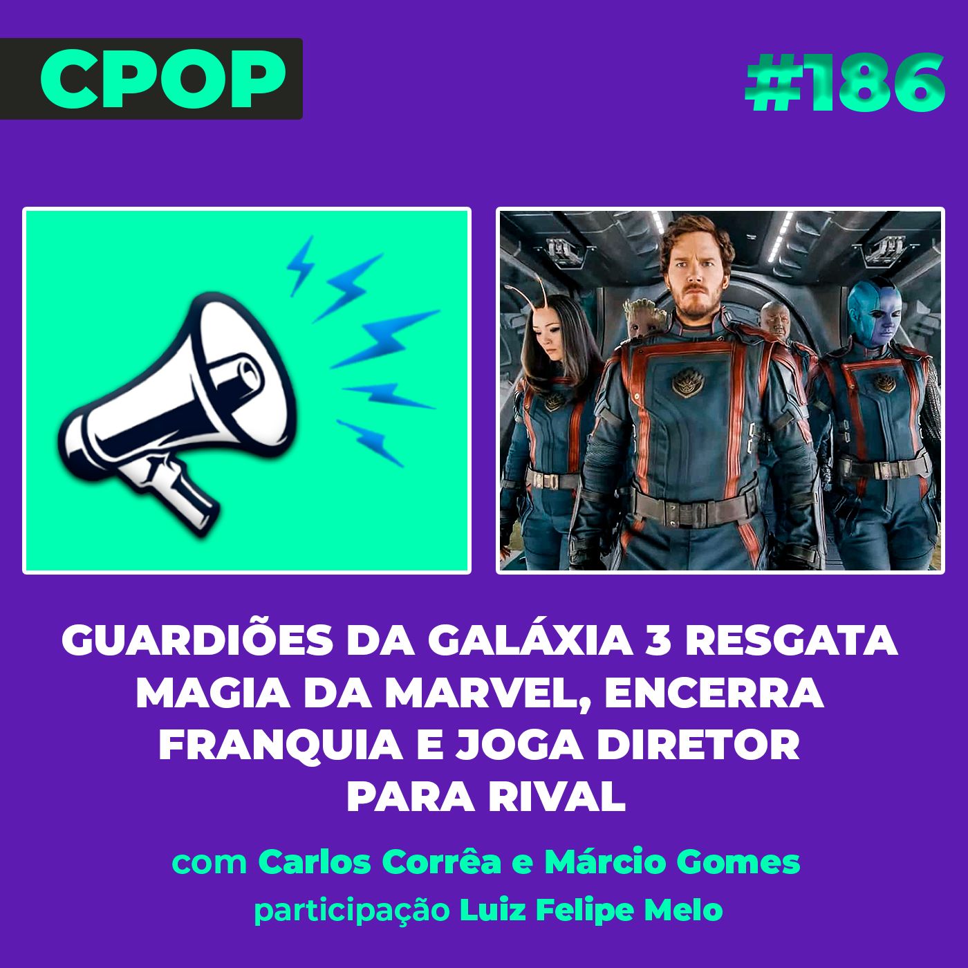 #186 Guardiões da Galáxia 3 resgata magia da Marvel, encerra franquia e joga diretor para rival episode artwork