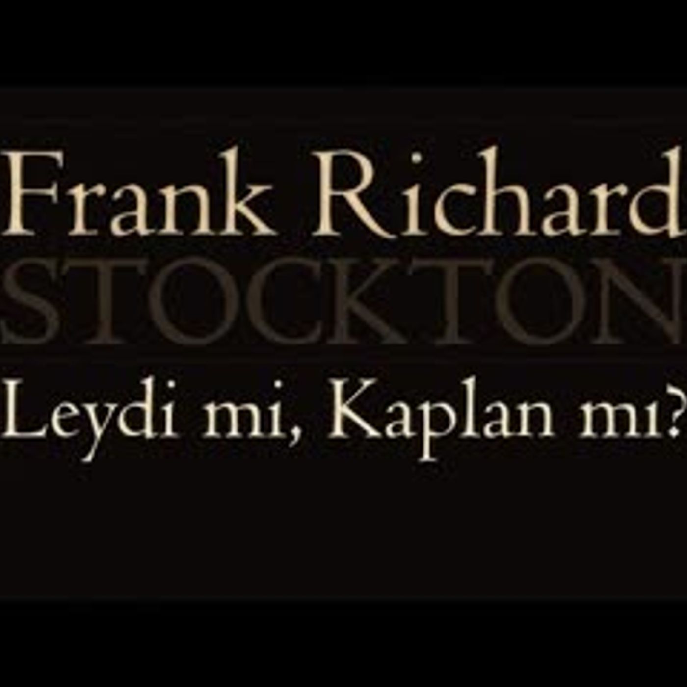 Leydi mi, Kaplan mı  Frank R.STOCKTON sesliöykü Akın ALTAN #akınaltan #gladyatör #dünyaklasikleri episode artwork