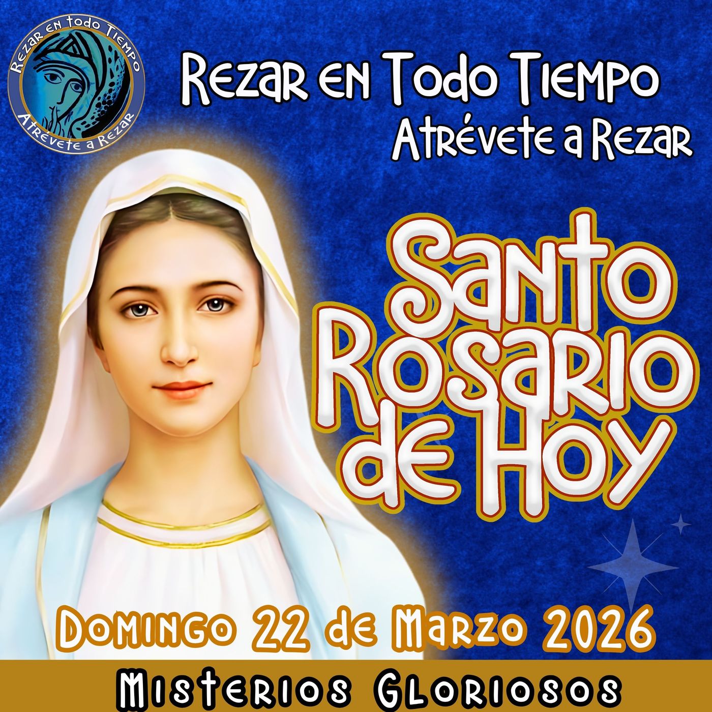 SANTO ROSARIO DE HOY, DOMINGO 22 DE MARZO 2026 🌹 MISTERIOS GLORIOSOS.🌹 episode artwork