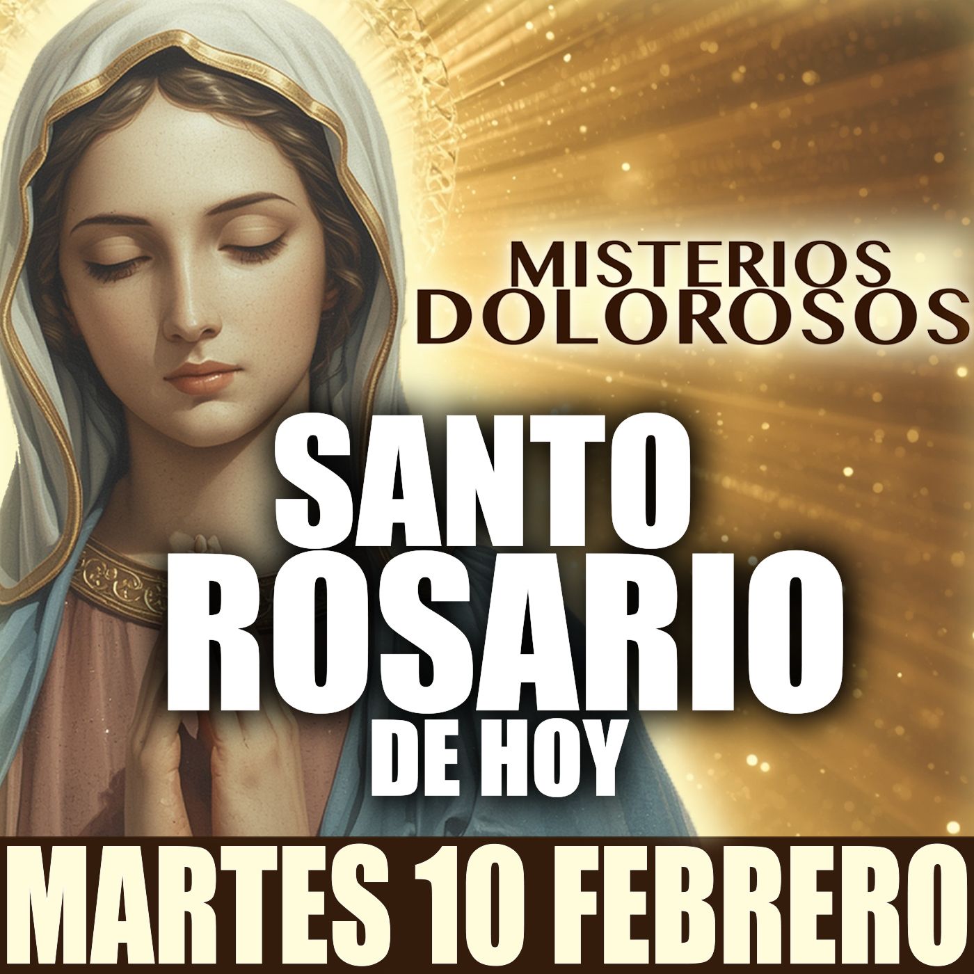 SANTO ROSARIO DE HOY 🌹 Martes 10 de Febrero 2026 | Misterios DOLOROSOS 🙏 Rosario a la Virgen María