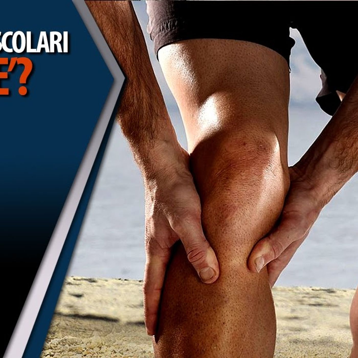 Soffri di Crampi | Crampi muscolari e Sport: perchè arrivano e come si risolve? episode artwork