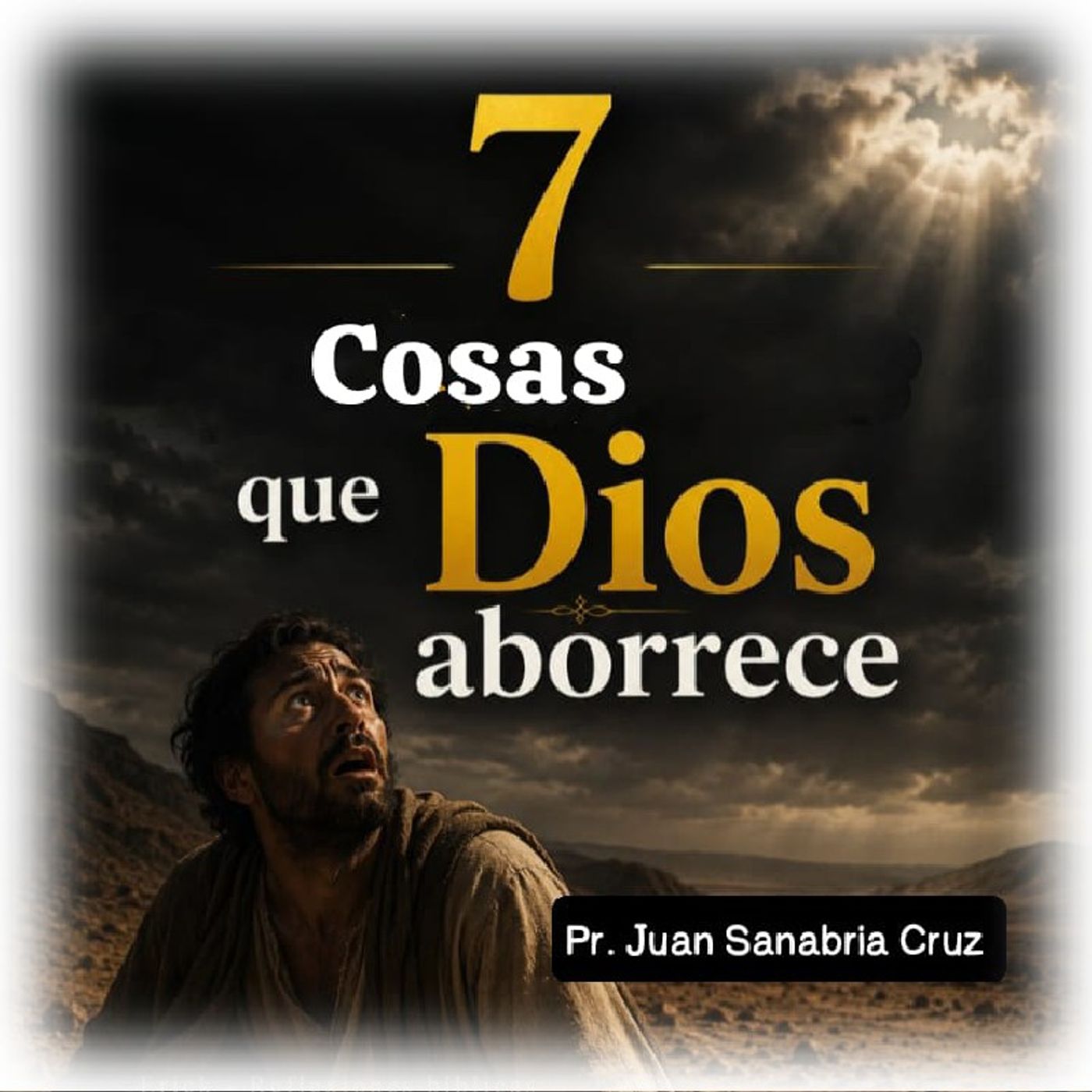 7 COSAS QUE DIOS ABORRECE episode artwork