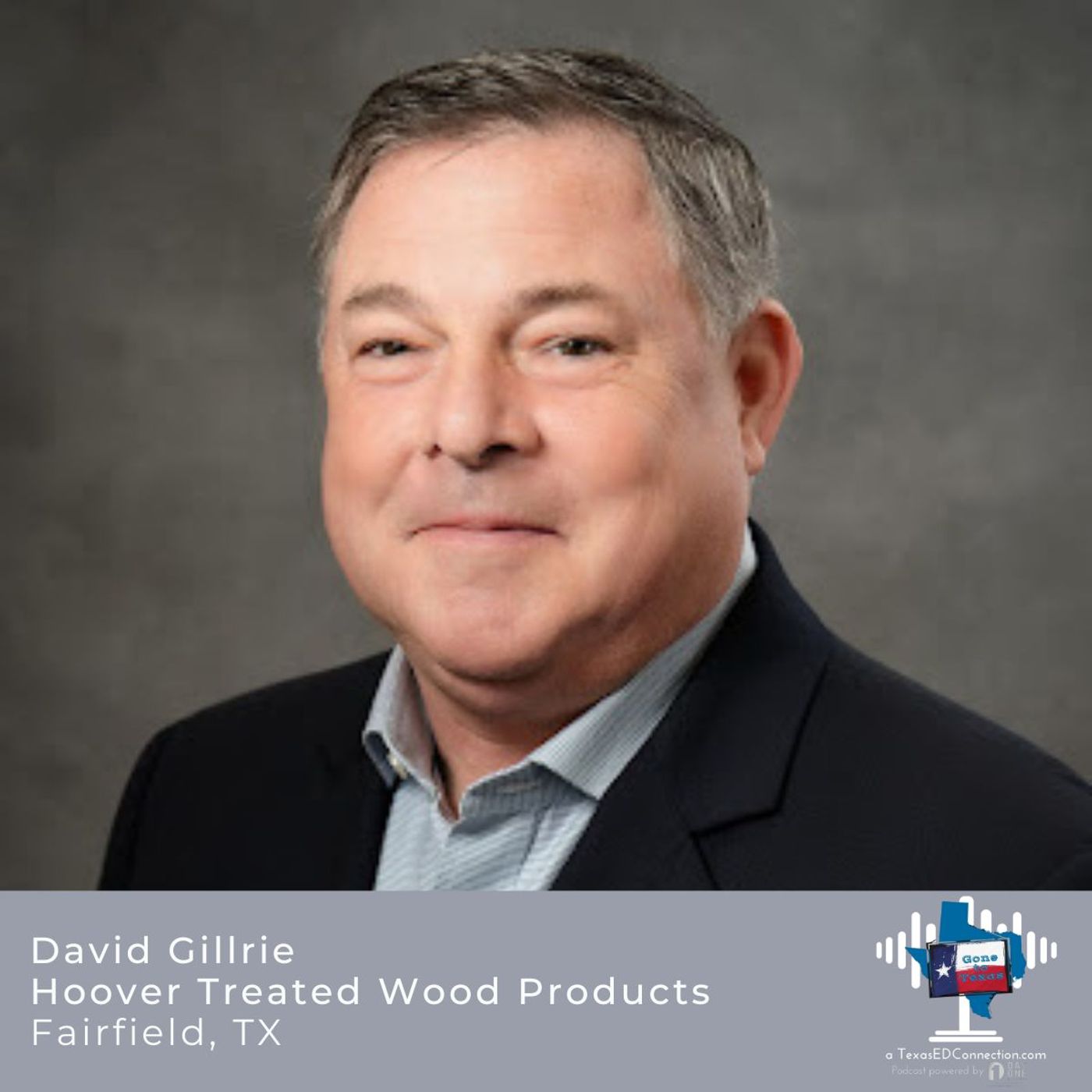 Episode 25 - David Gillrie, Hoover Treated Wood Products, Fairfield, TX