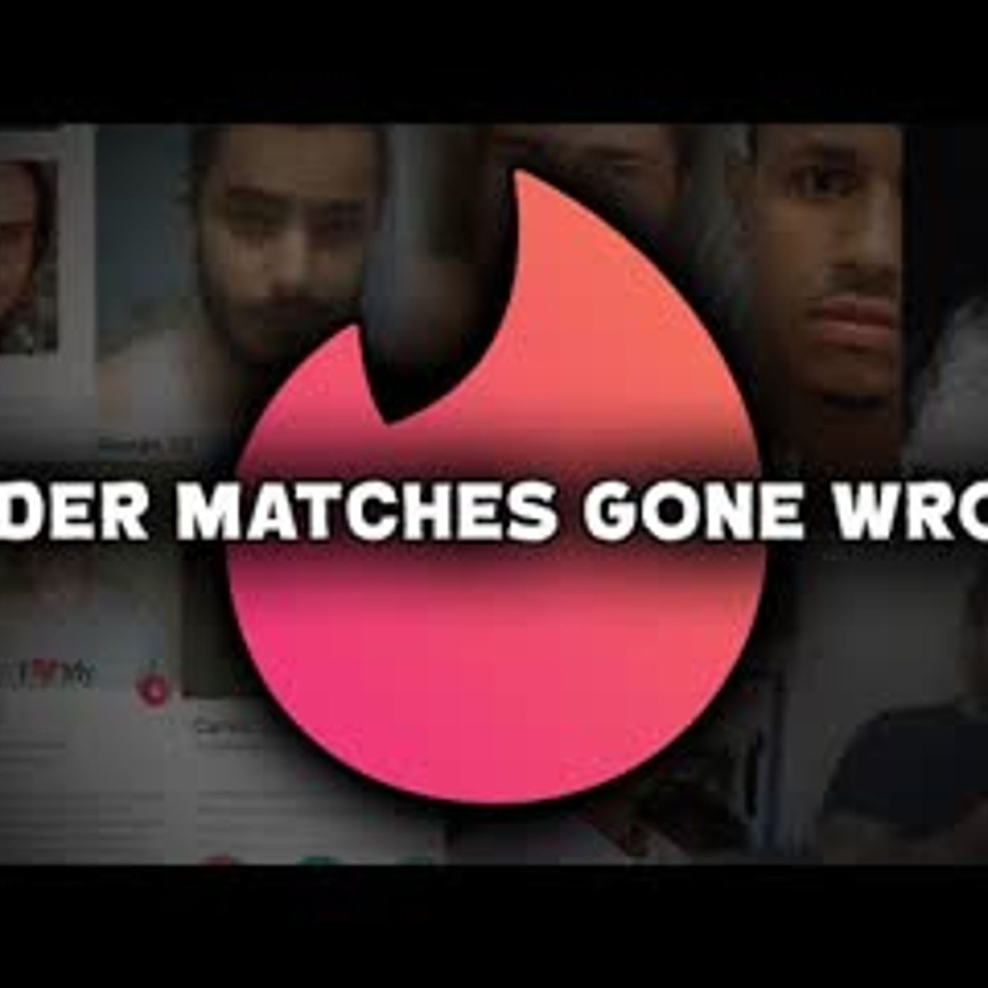 7 Horrific Tinder Matches Gone Horribly Wrong