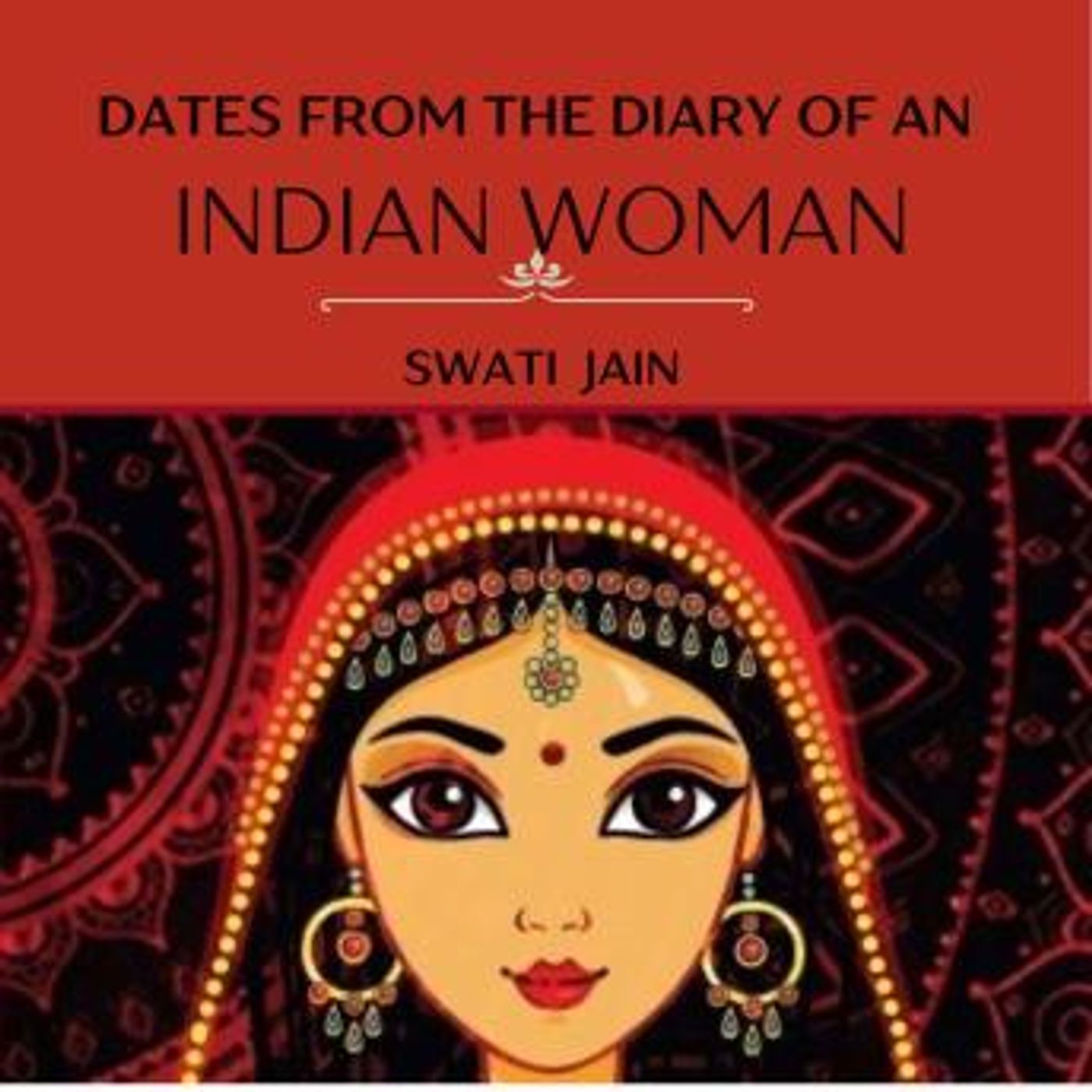 Dates from the Diary of an Indian Woman: First Year After Marraige by Swati jain episode artwork