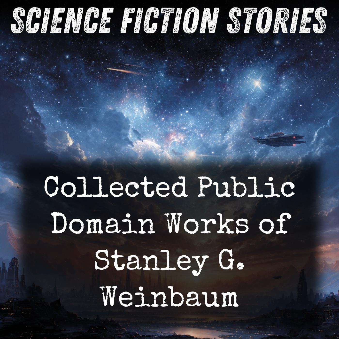 Collected Public Domain Works of Stanley G. Weinbaum