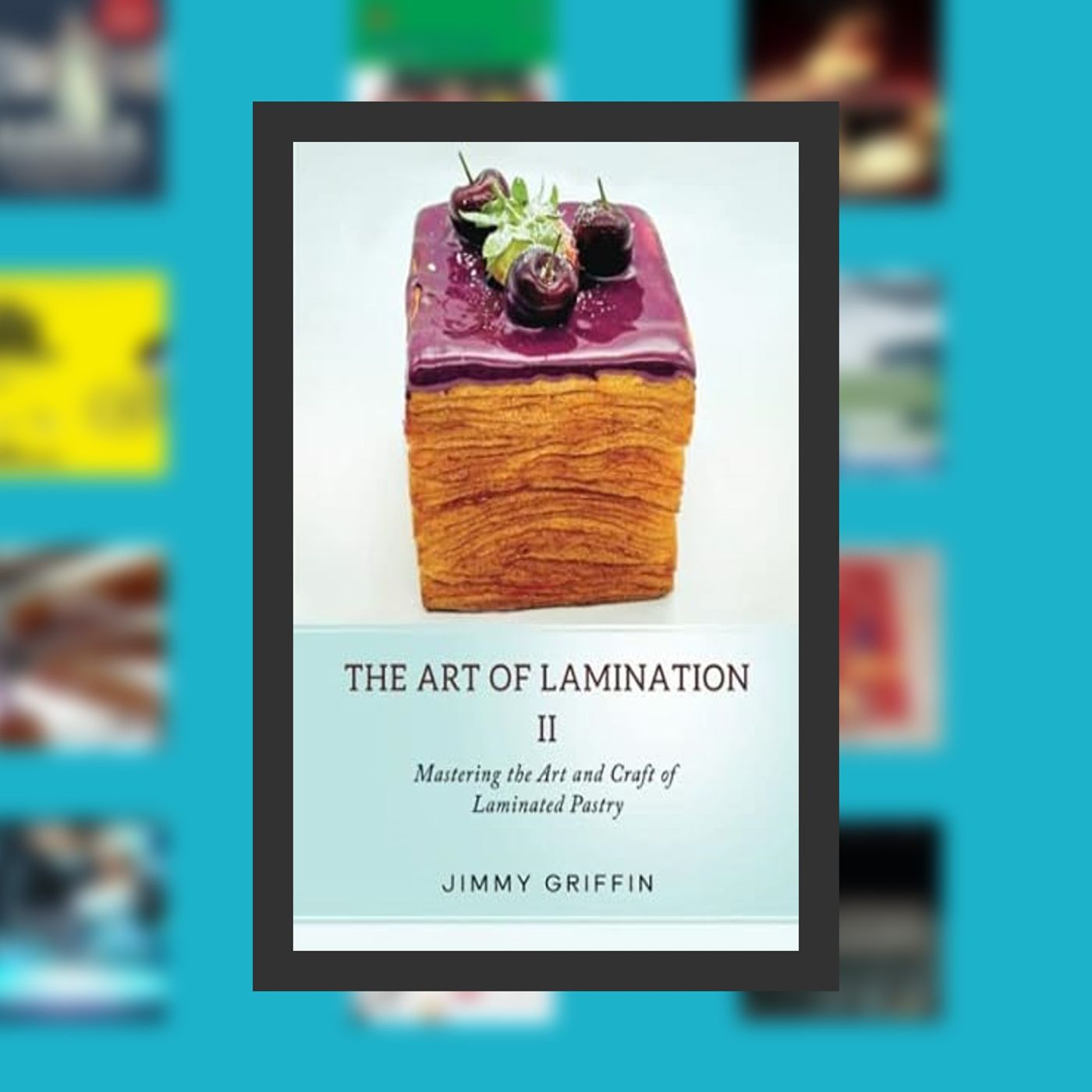 Online Read Ebook The Art of Lamination II: Mastering the Art and Craft of Laminated Pastry By  Jimmy Griffin (Author)  Full Episo episode artwork