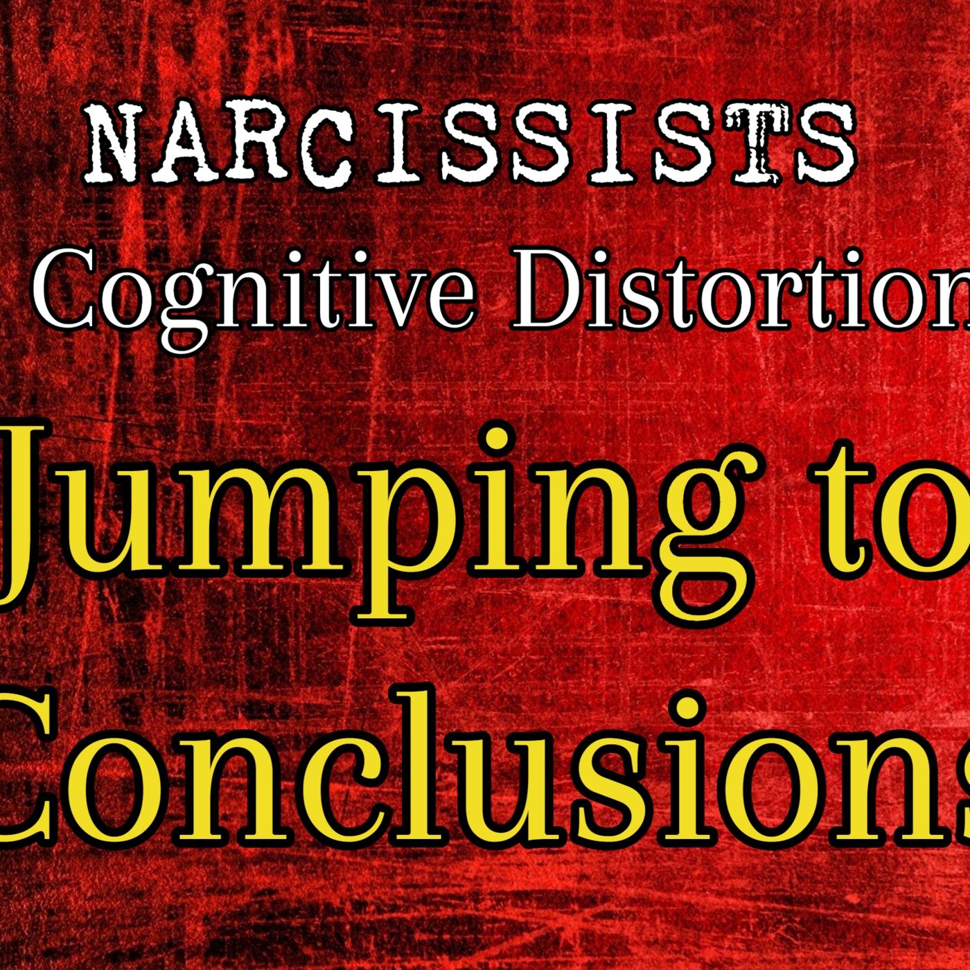 Episode 202: Narcissists & Jumping to Conclusions episode artwork