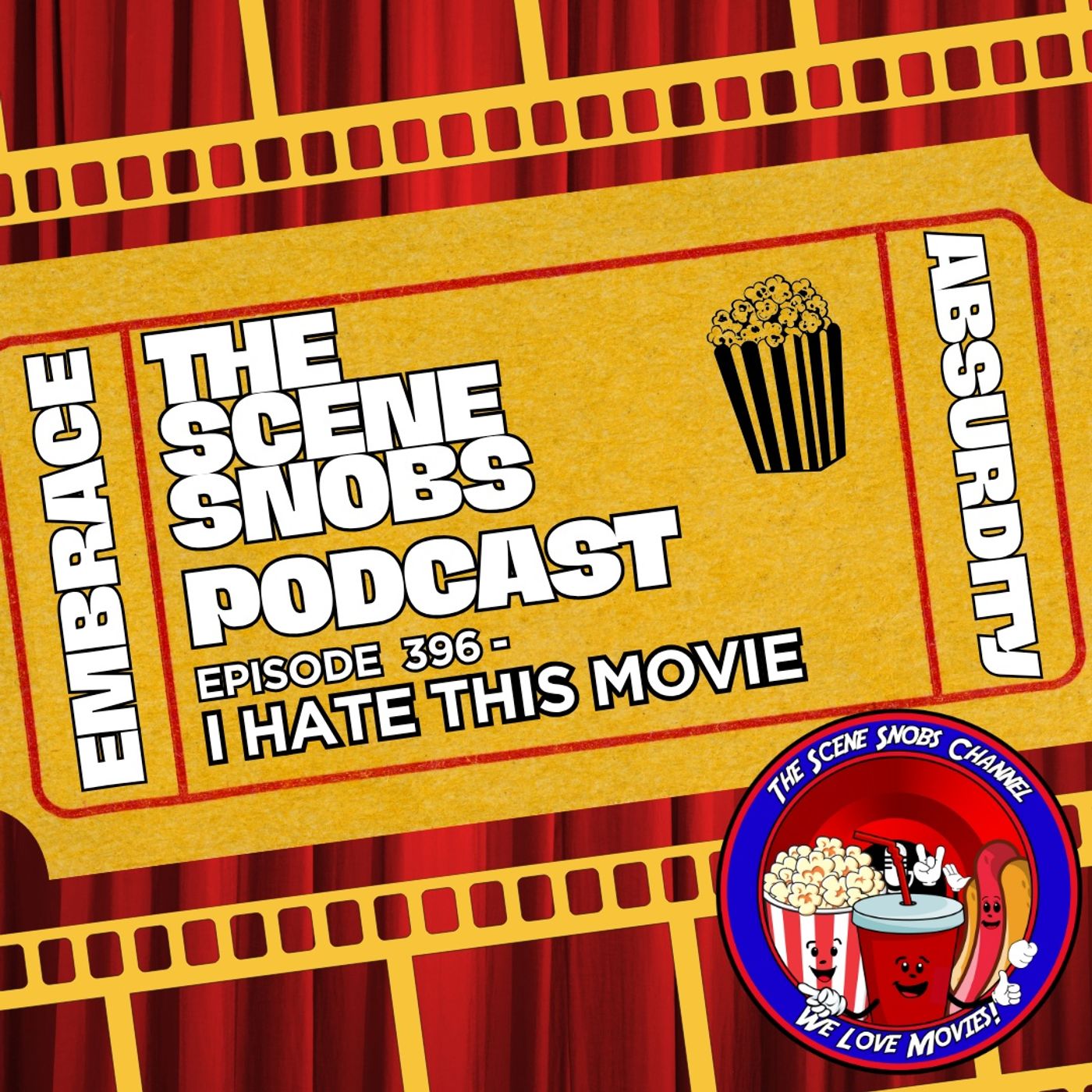The Scene Snobs Podcast Ep. 396 | I Hate This Movie | Movies That Drive Us Crazy + New Reviews 🔥