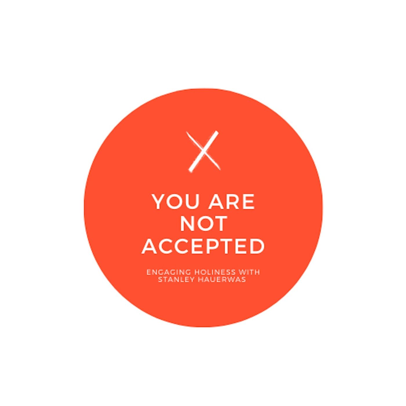 You\'re Not Accepted