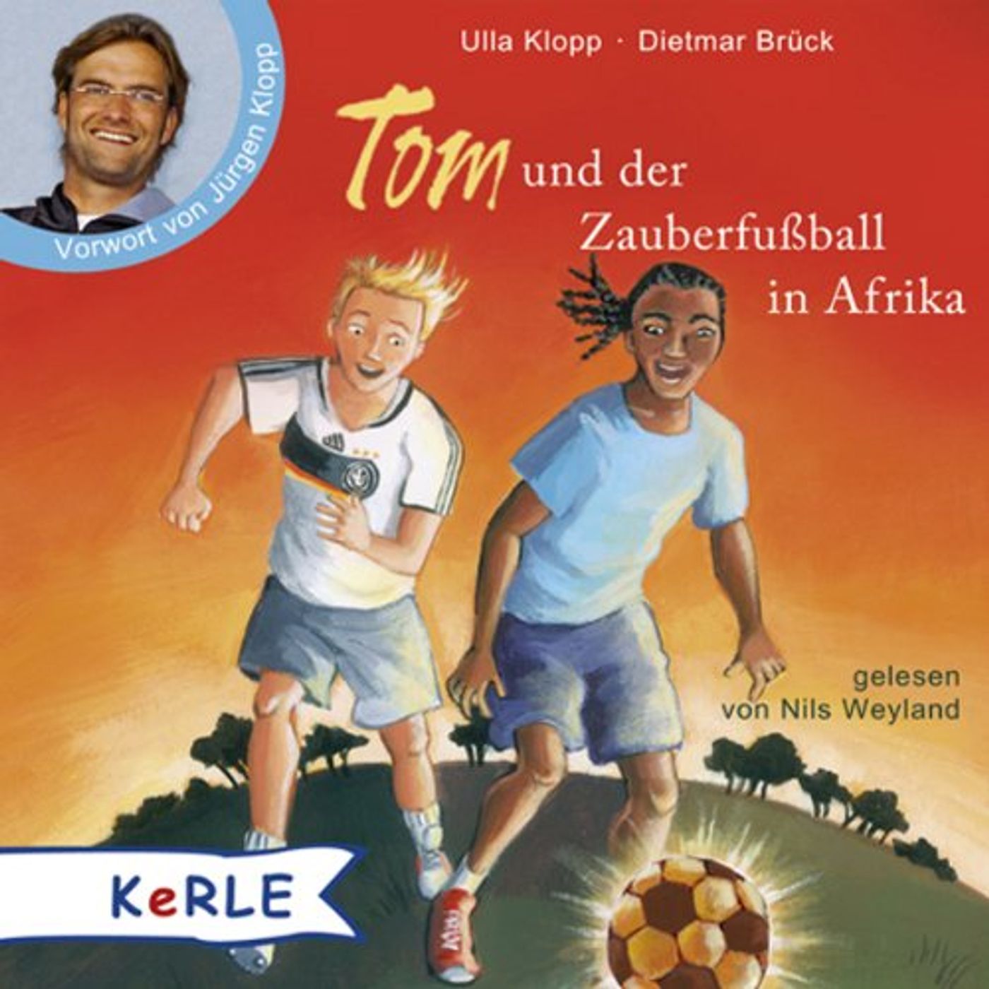 Tom und der Zauberfußball in Afrika Hörbuch von Dietmar Brück, Ulla Kopp