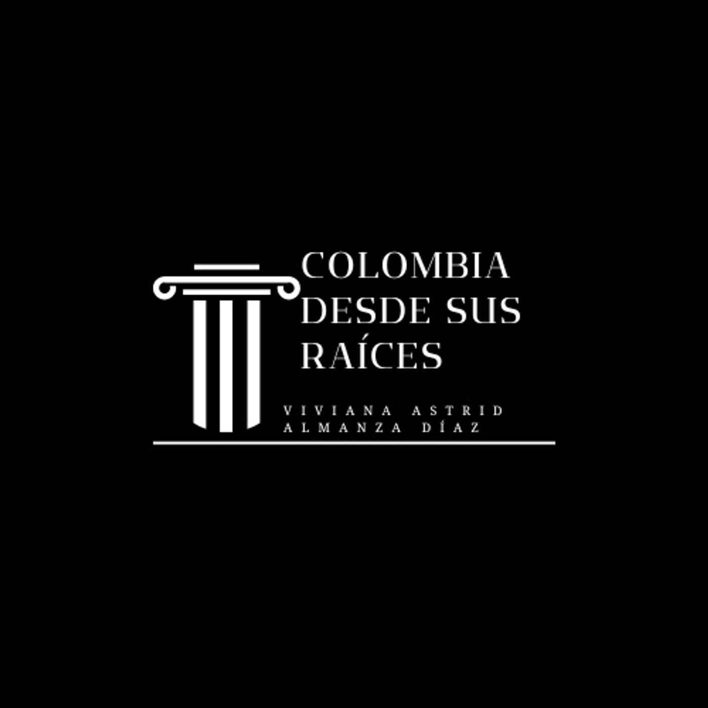 Colombia desde sus raíces podcast artwork