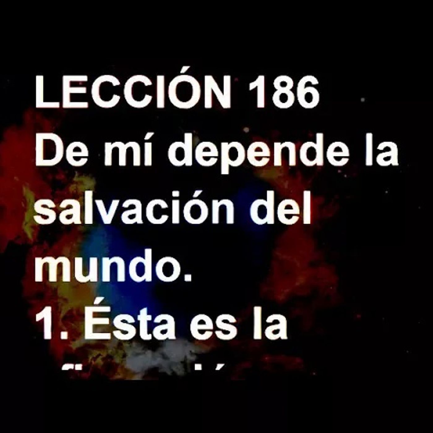 LECCIÓN 186 - Libro de Ejercicios. Un Curso de Milagros (Audiolibro) episode artwork