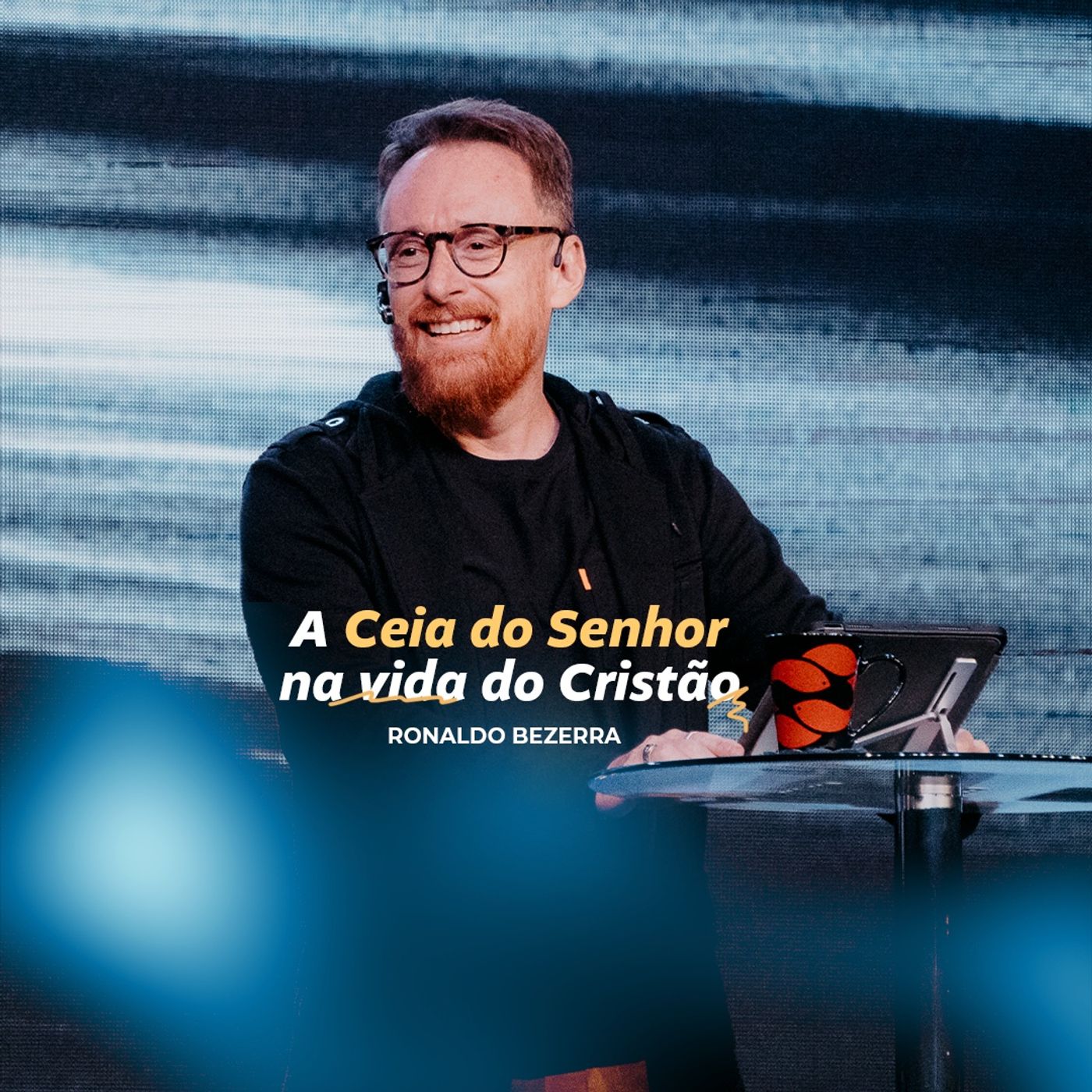 A CEIA DO SENHOR NA VIDA DO CRISTÃO // Pr. Ronaldo Bezerra episode artwork