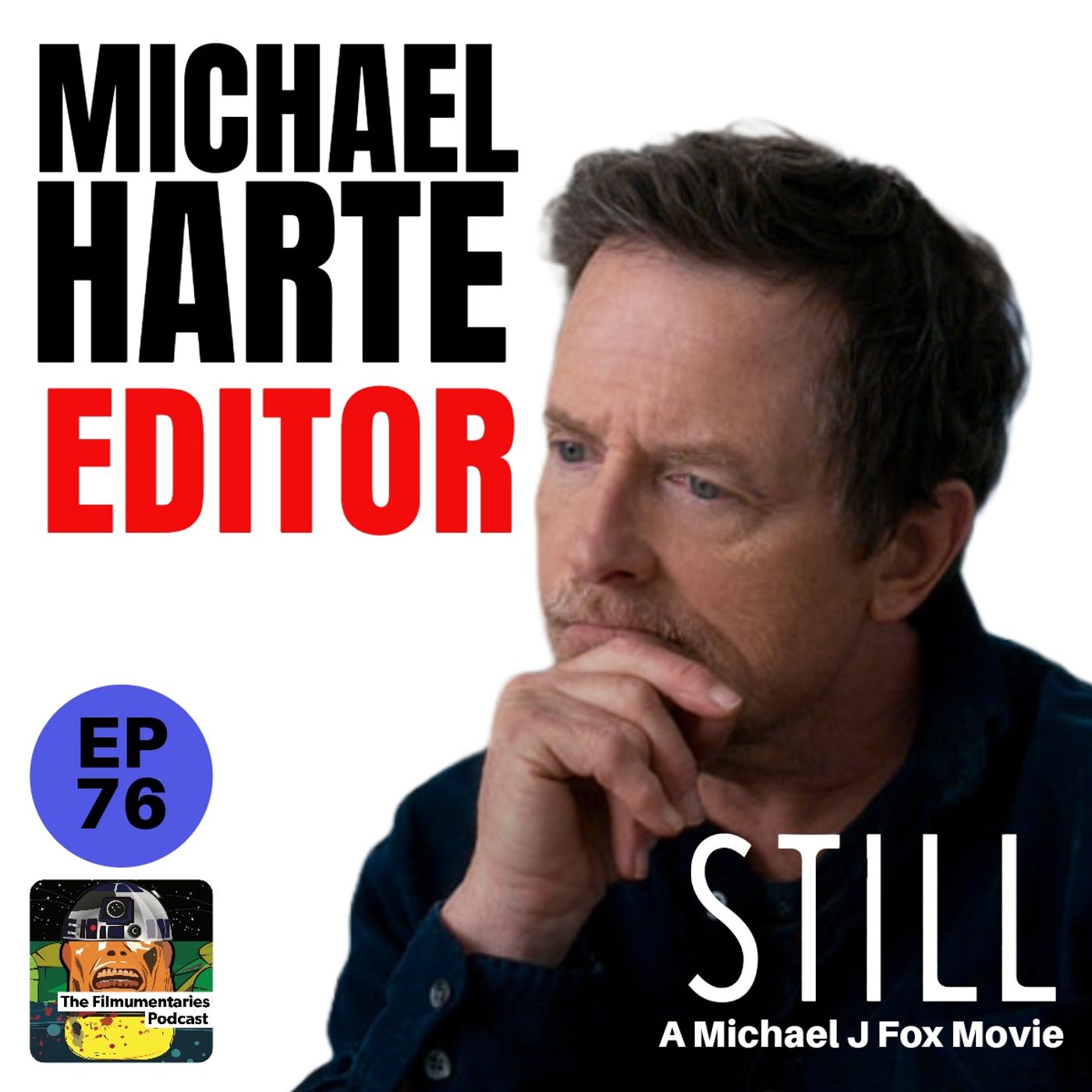 76 - Michael Harte - Editor of "Still: A Michael J Fox Movie"