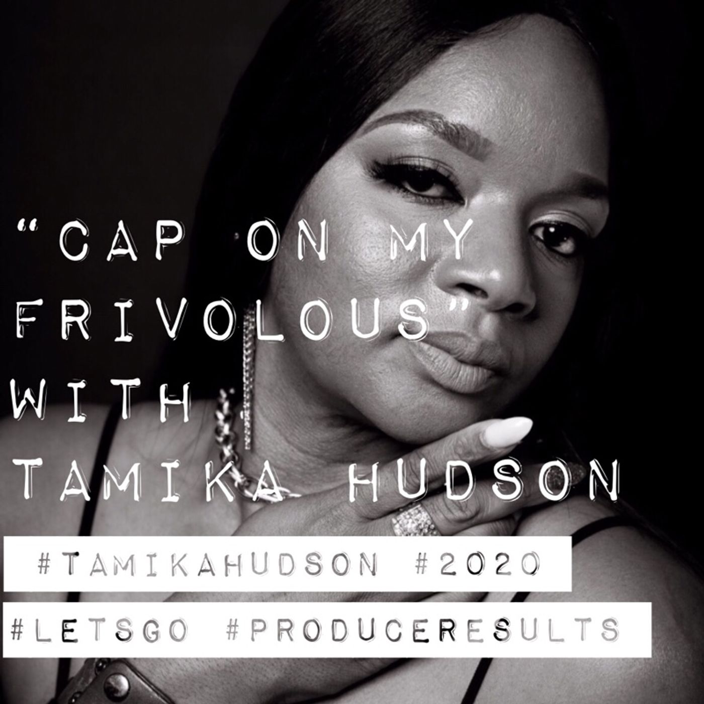 Cap On My Frivolous w/ Tamika Hudson