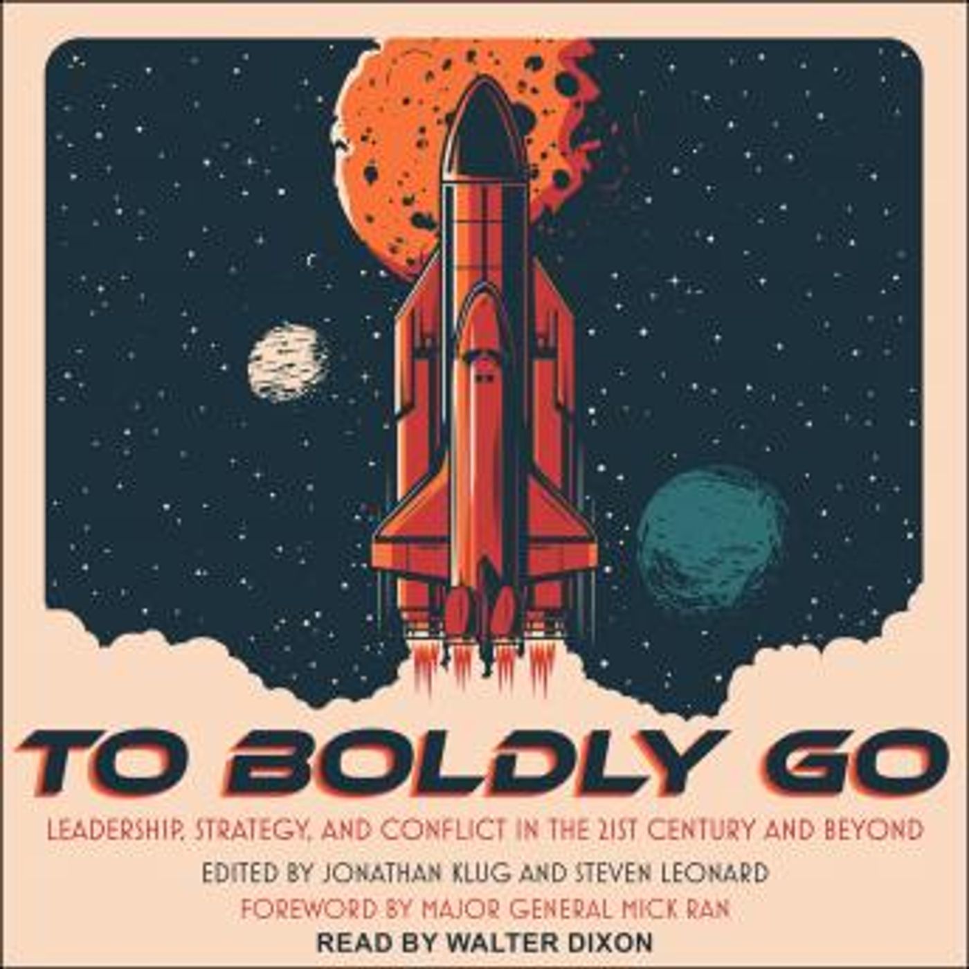 To Boldly Go: Leadership, Strategy, and Conflict in the 21st Century and Beyond by Steven Leonard, Jonathan Klug episode artwork