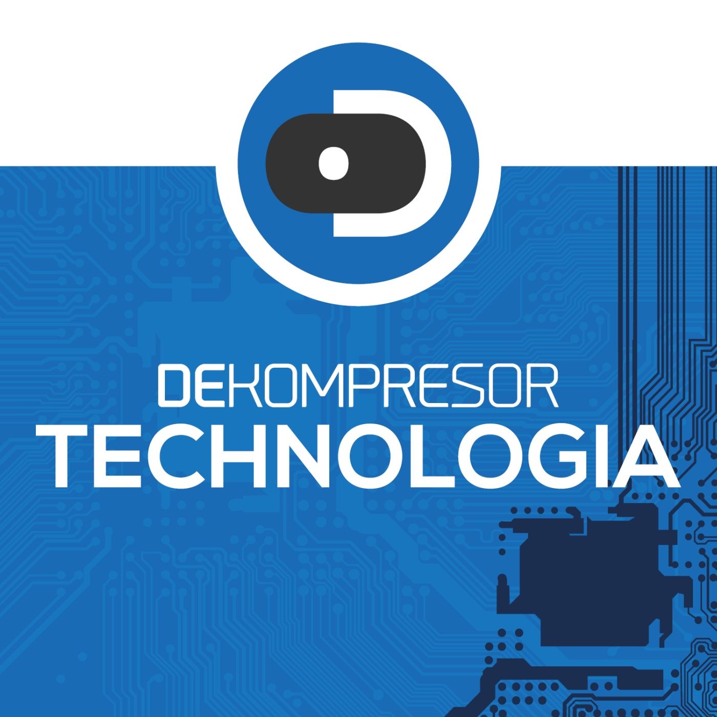 DEKOMPRESOR /TECHNOLOGIA podcast artwork
