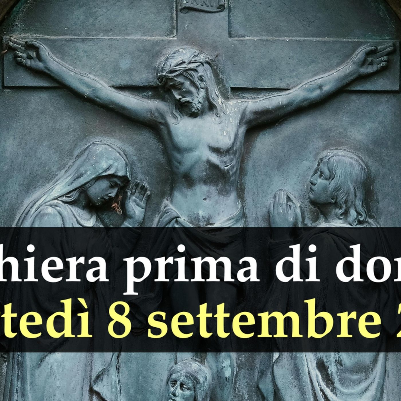 Preghiera prima di dormire MARTEDI 8 SETTEMBRE 2026 ❤️ Compieta - Martedì XXIII Settimana T.O. episode artwork