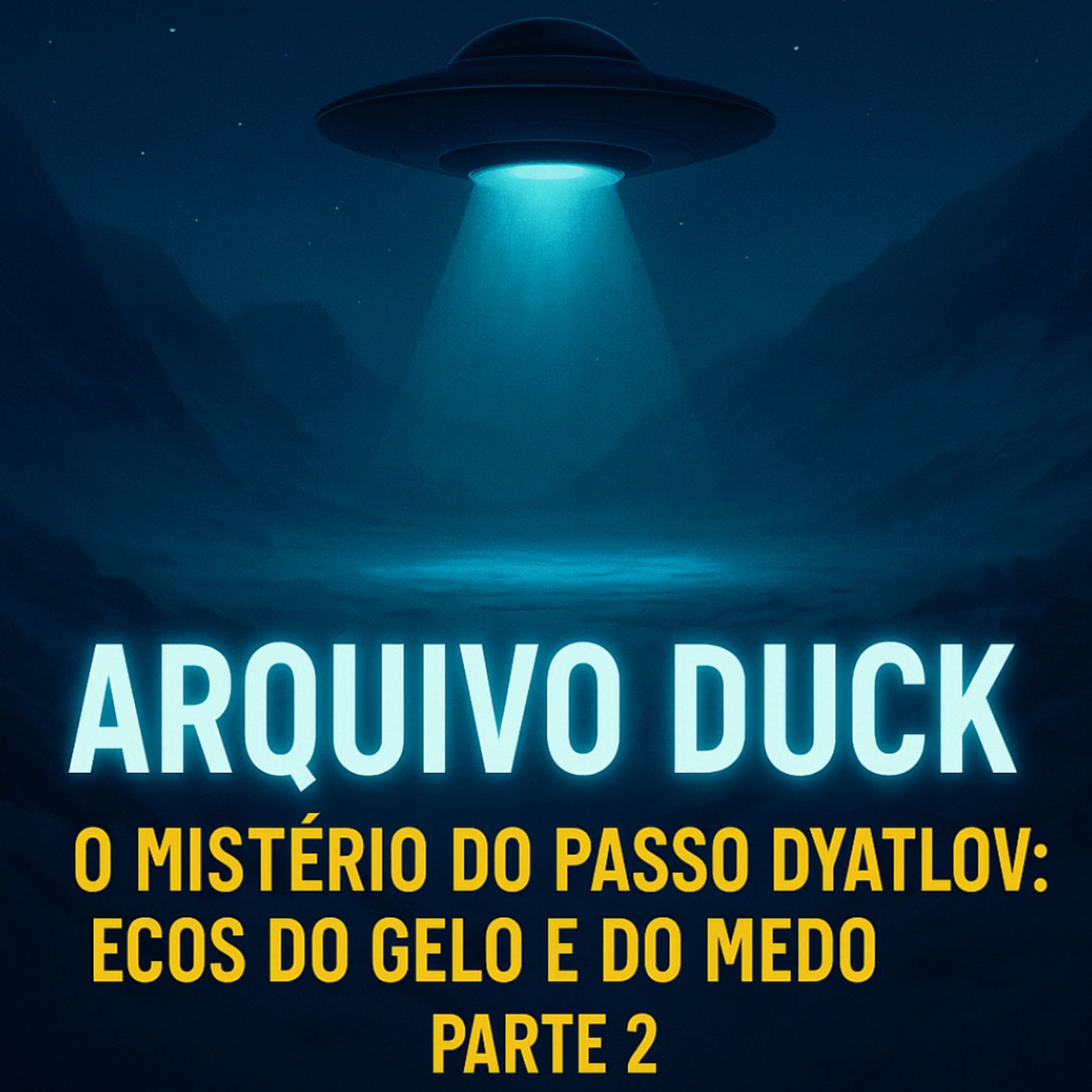 Ep 23- Mistério do Passo Dyatlov: Ecos do Gelo e do Medo – Parte 2 episode artwork