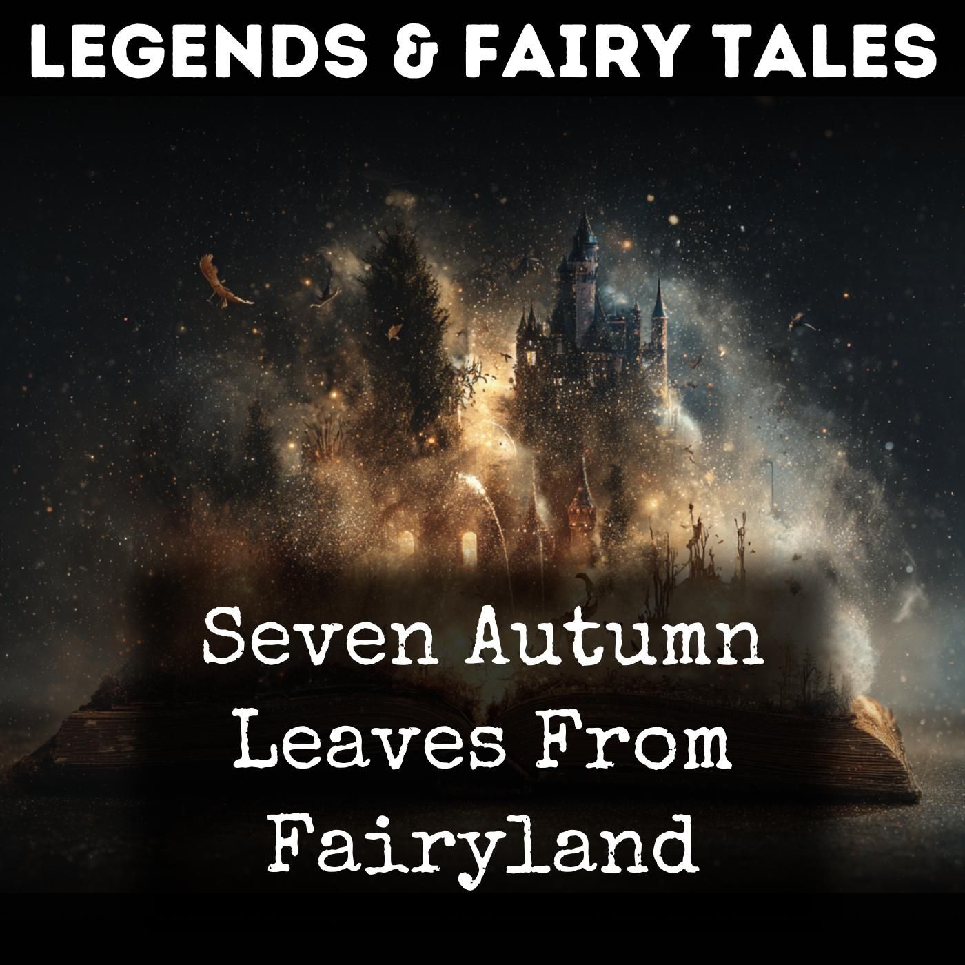Seven Autumn Leaves From Fairyland podcast artwork