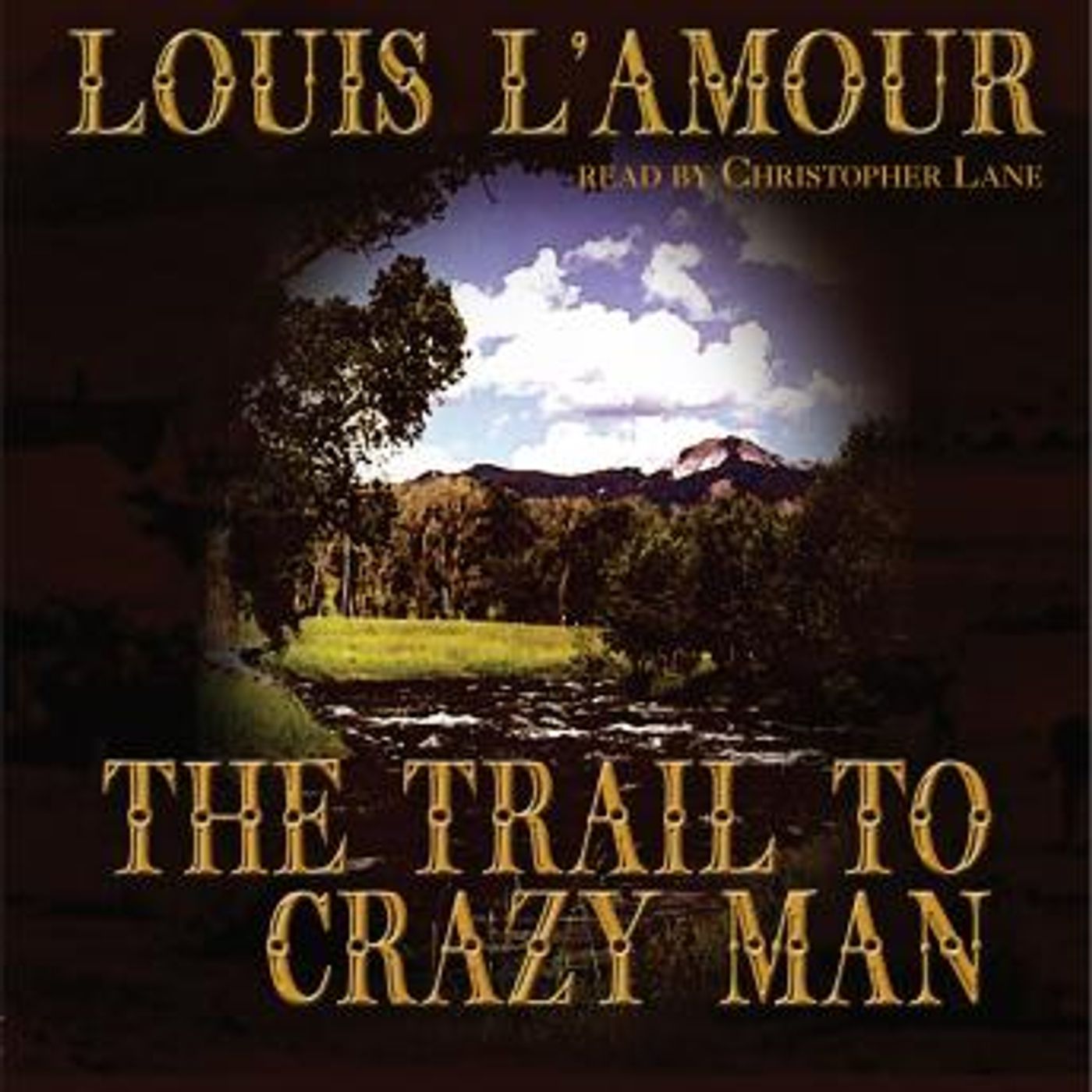 The Trail to Crazy Man by Louis L’amour