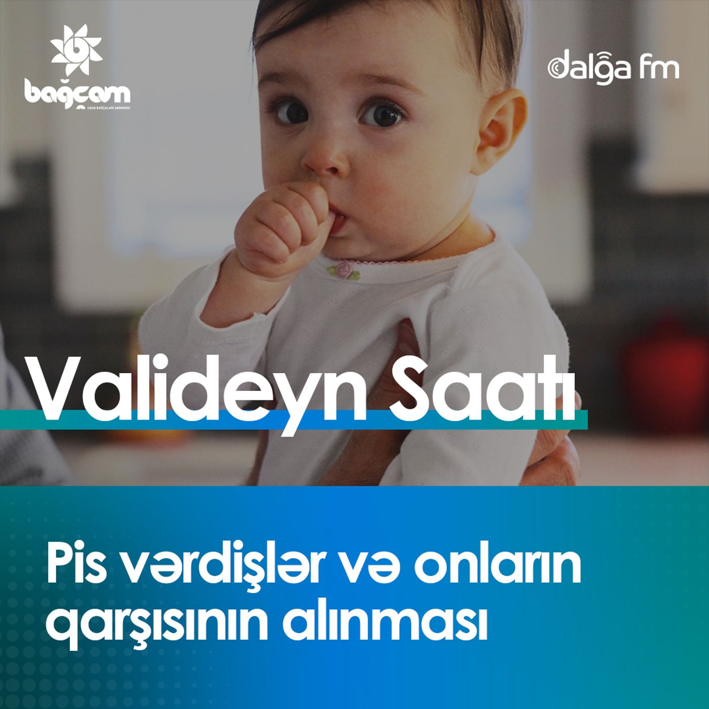 "Pis vərdişlər və onların qarşısının alınması " I Valideyn saatı #25 "Pis vərdişlər və onların qarşısının alınması " I Valideyn saatı #25