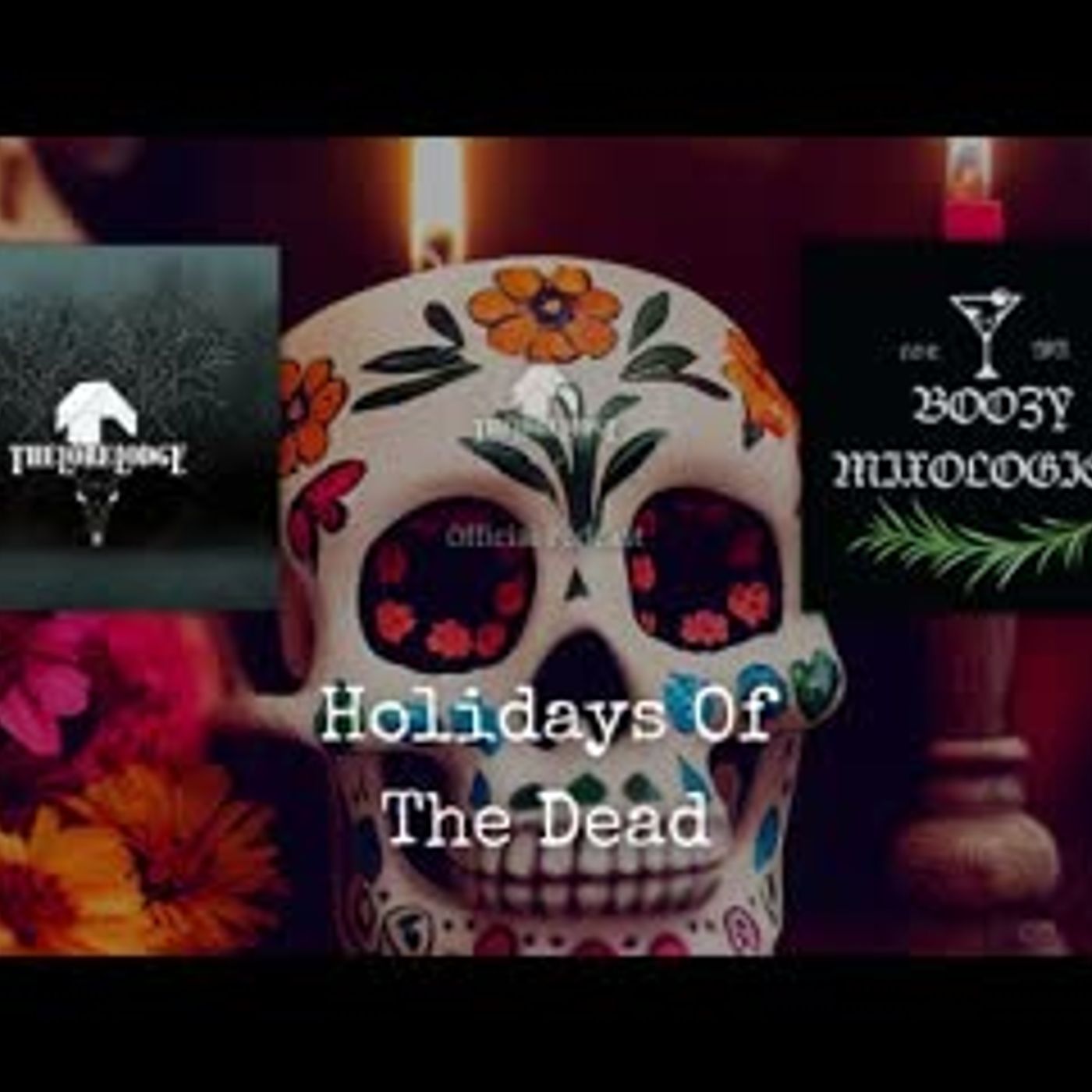 Day of the Dead (Dia De Los Muertos) w Boozy Mixologist   Podcast Episode 113 episode artwork