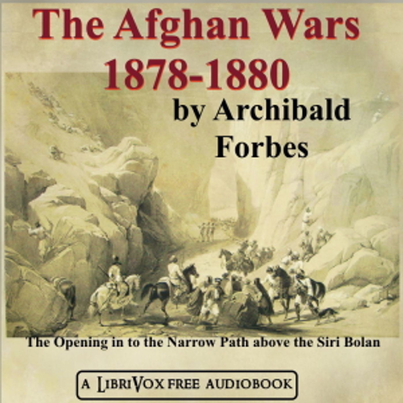 Afghan Wars 1839-42 and 1878-80, Part 2, The by Archibald Forbes (1838 - 1900)