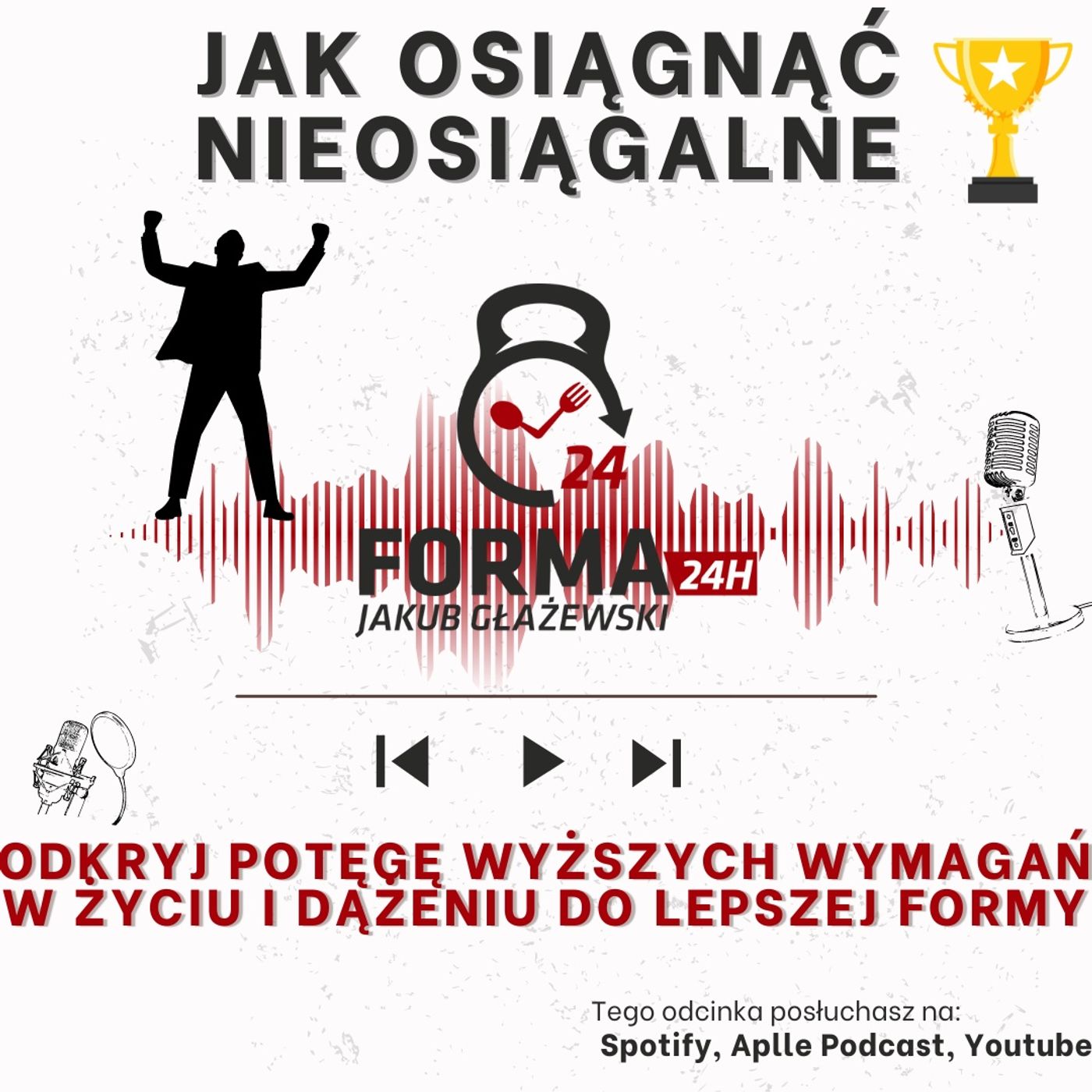 Jak osiągnąć nieosiągalne: Odkryj potęgę wyższych wymagań w życiu i dążeniu do lepszej formy episode artwork